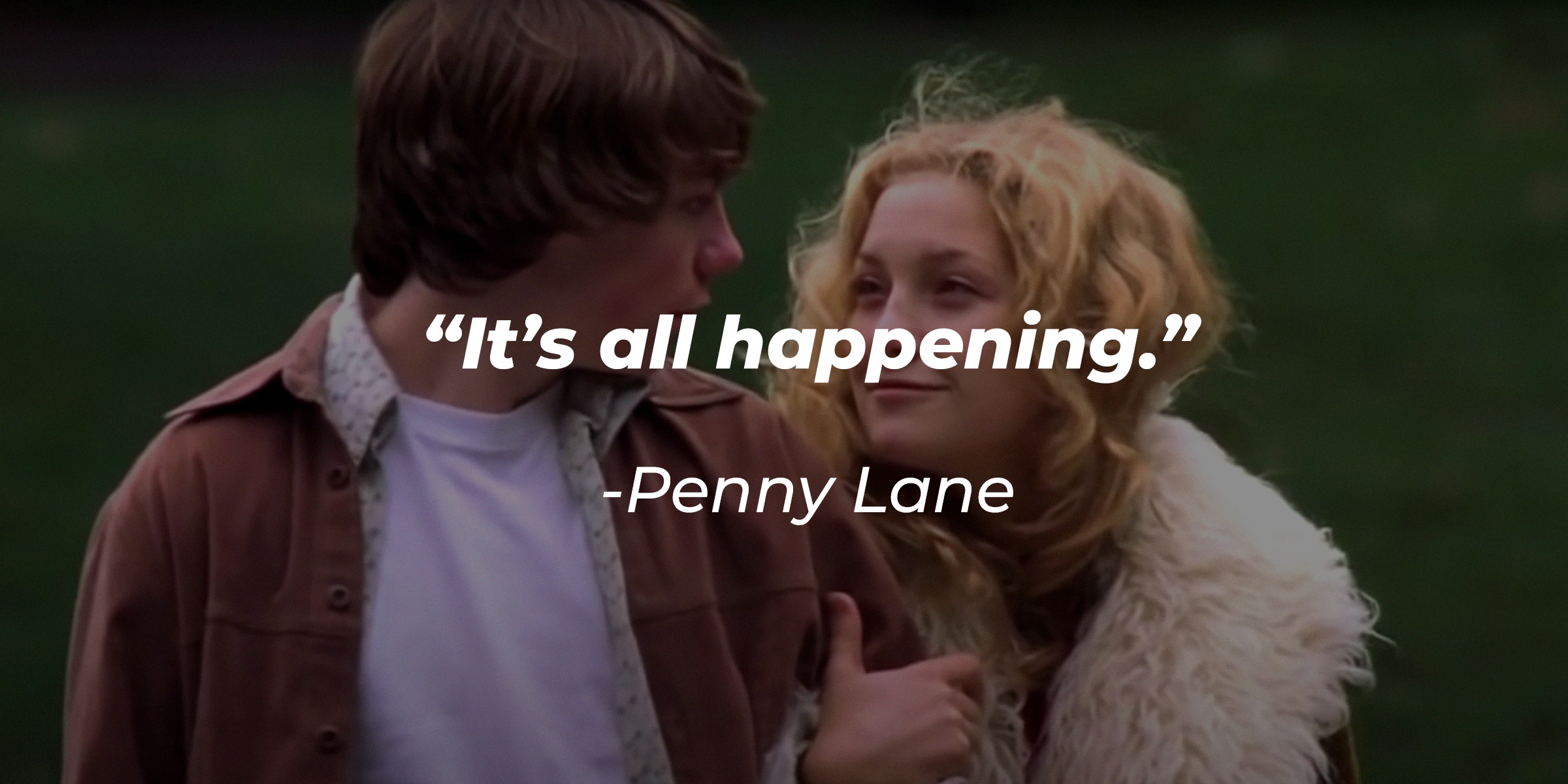 A photo of Penny Lane and William Miller with Penny Lane's quote: “It’s all happening.” | Source: facebook.com/AlmostFamousTheMovie