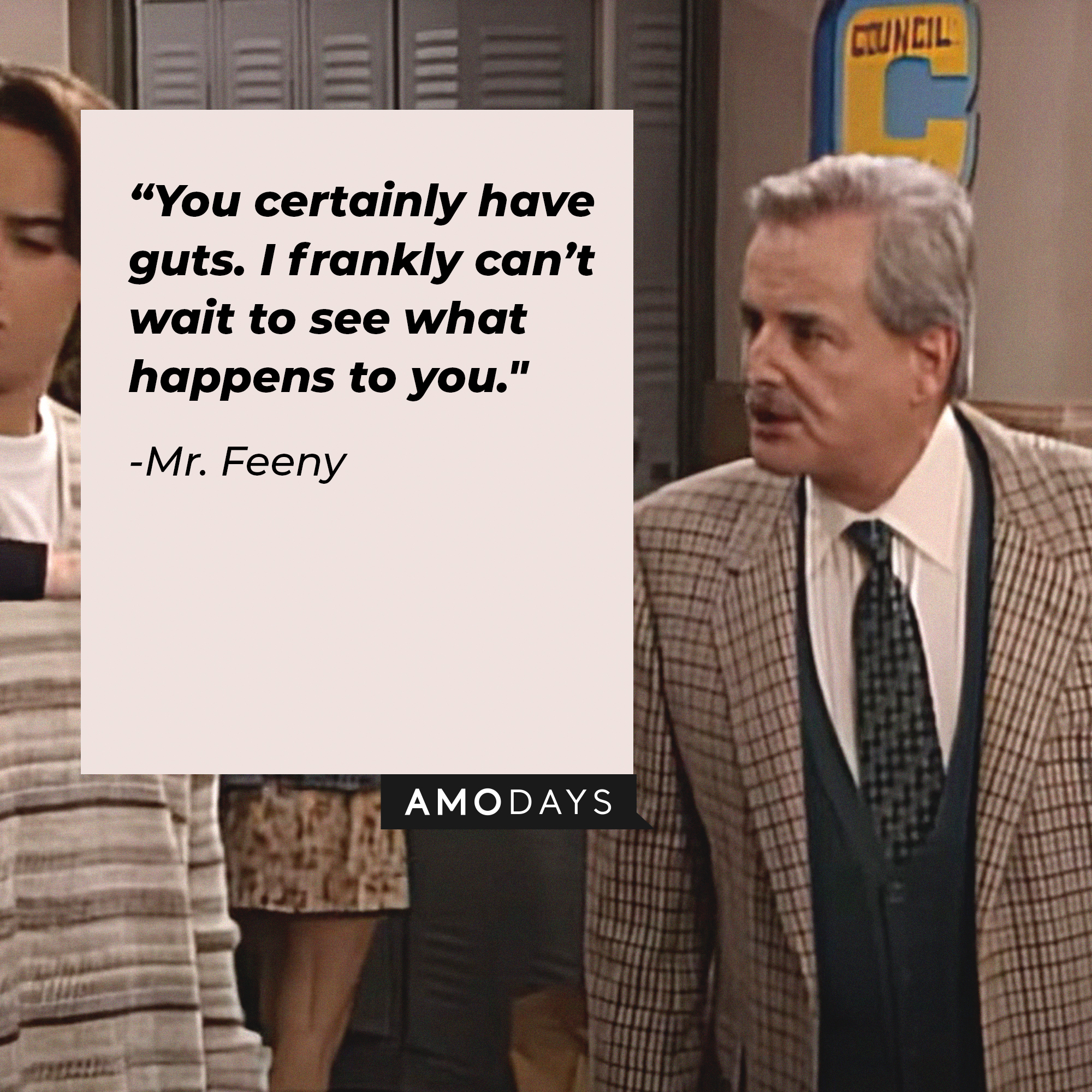 An image of Mr. Feeny with his quote: “You certainly have guts. I frankly can’t wait to see what happens to you." | Source: facebook.com/BoyMeetsWorldSeries
