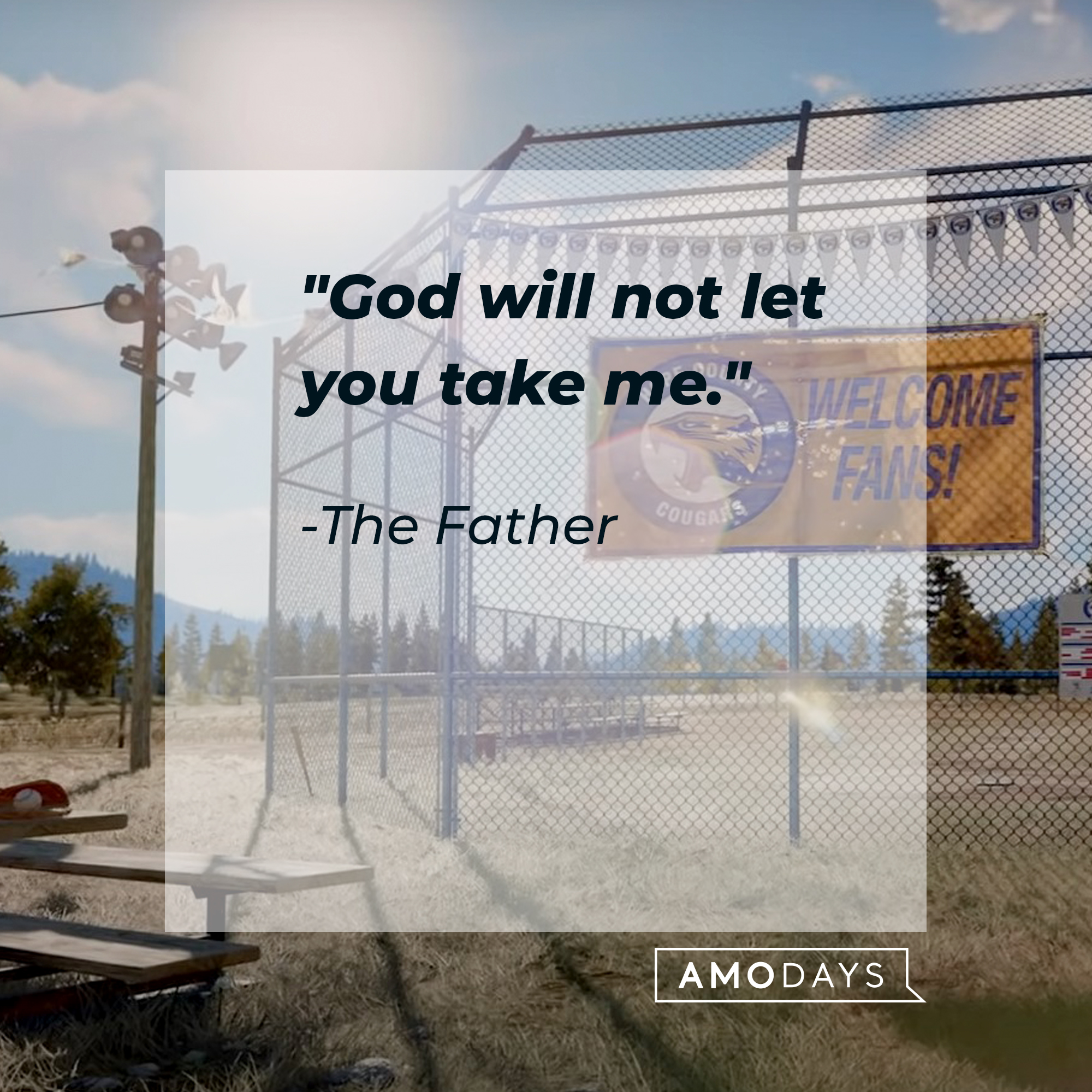 An image of "Far Cry 5" with The Father's quote: "God will not let you take me." | Source: youtube.com/Ubisoft North America