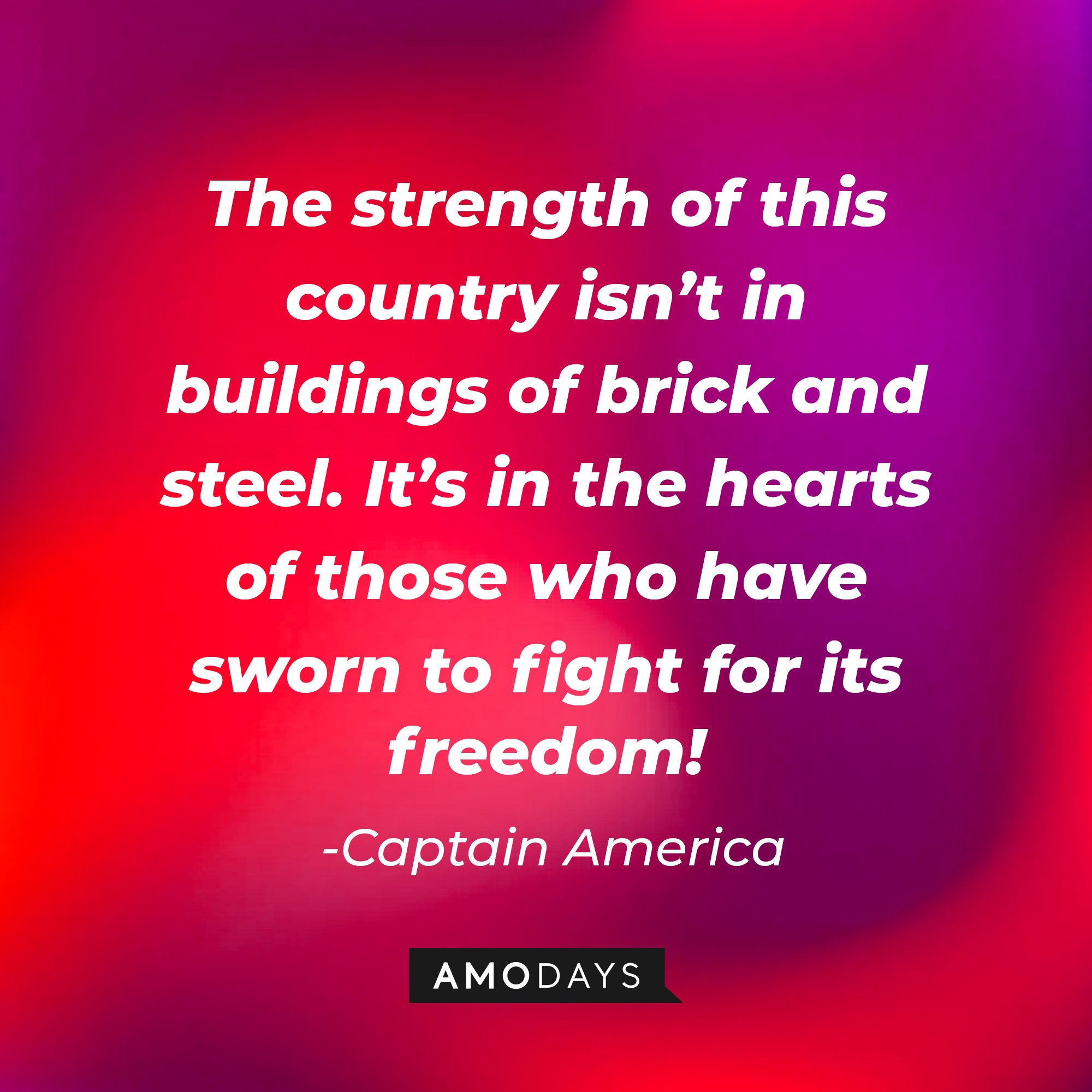 Captain America's quote: "The strength of this country isn’t in buildings of brick and steel. It’s in the hearts of those who have sworn to fight for its freedom!" | Image: AmoDays