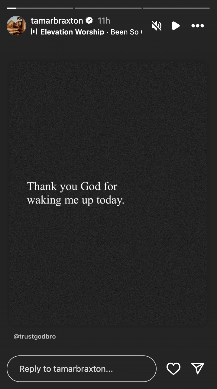 Tamar Braxton began her Instagram Stories with a post expressing gratitude for life, as posted on August 19, 2025 | Source: Instagram/tamarbraxton