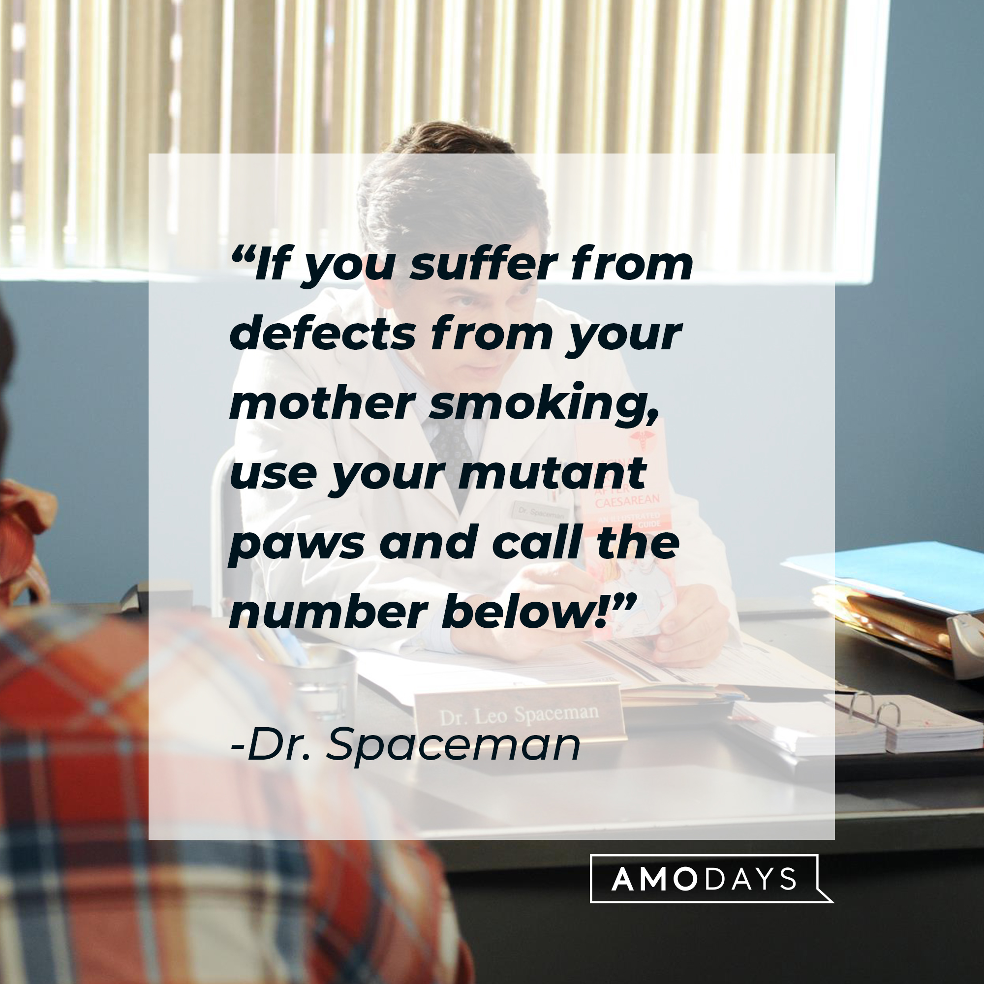 Dr. Spaceman's quote: "If you suffer from defects from your mother smoking, use your mutant paws and call the number below!" | Source: facebook.com/30RockTV