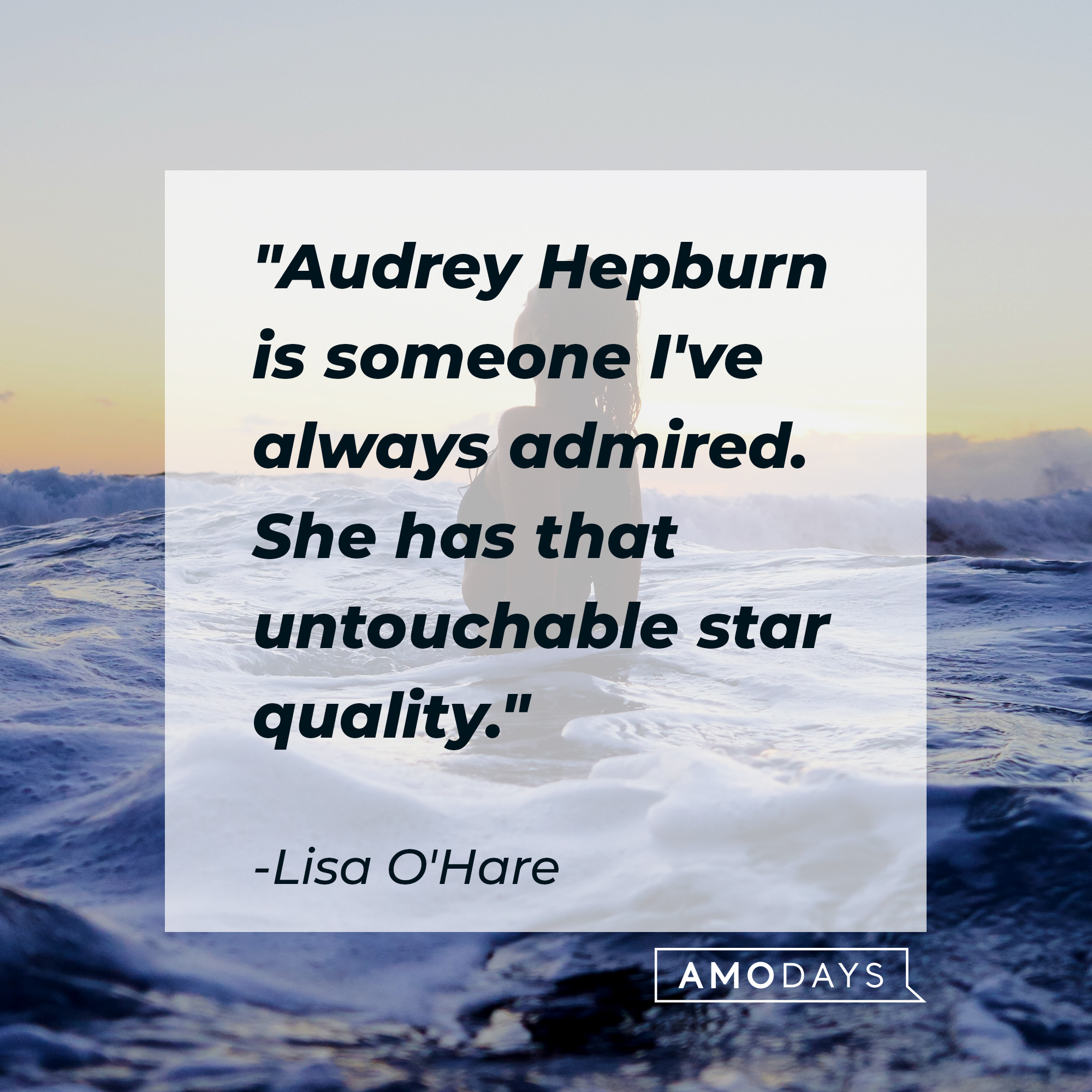 Lisa O'Hare's quote: "Audrey Hepburn is someone I've always admired. She has that untouchable star quality." | Source: Unsplash