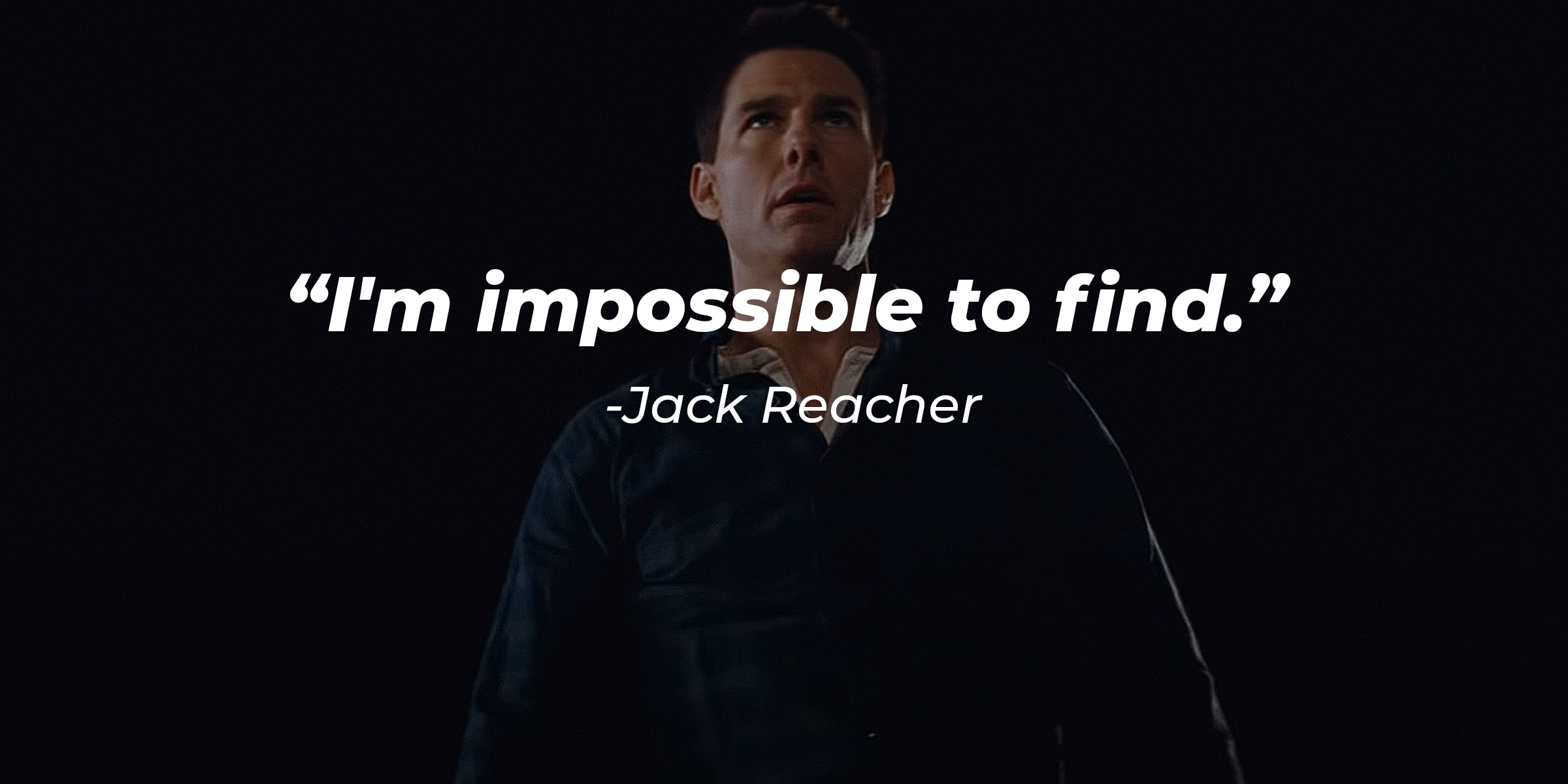 Jack Reacher's quote: "I'm impossible to find" | Source: Youtube.com/paramountpictures