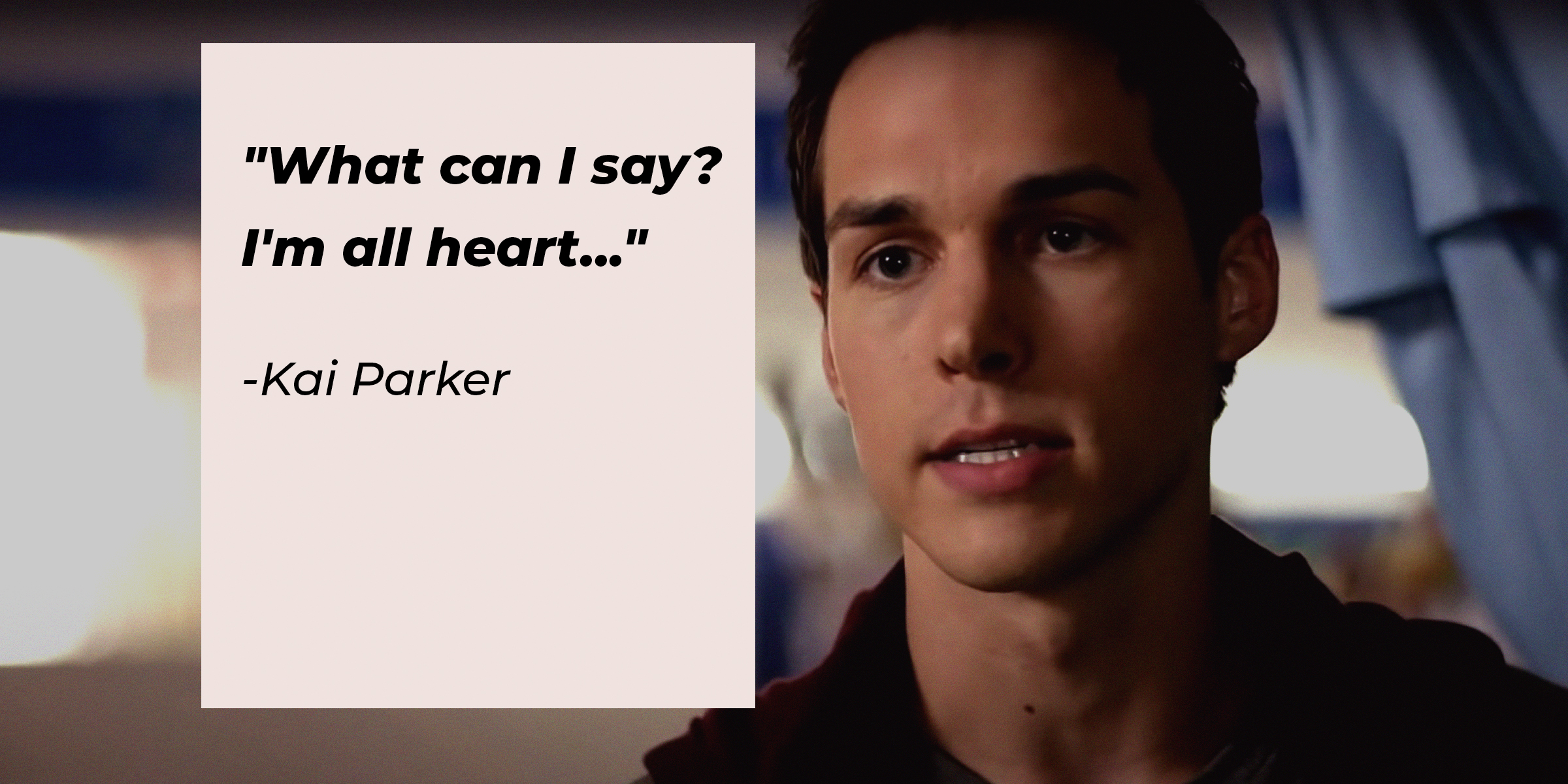 Photo of Kai Parker with the quote: "What can I say? I'm all heart..." | Source: Facebook.com/thevampirediaries