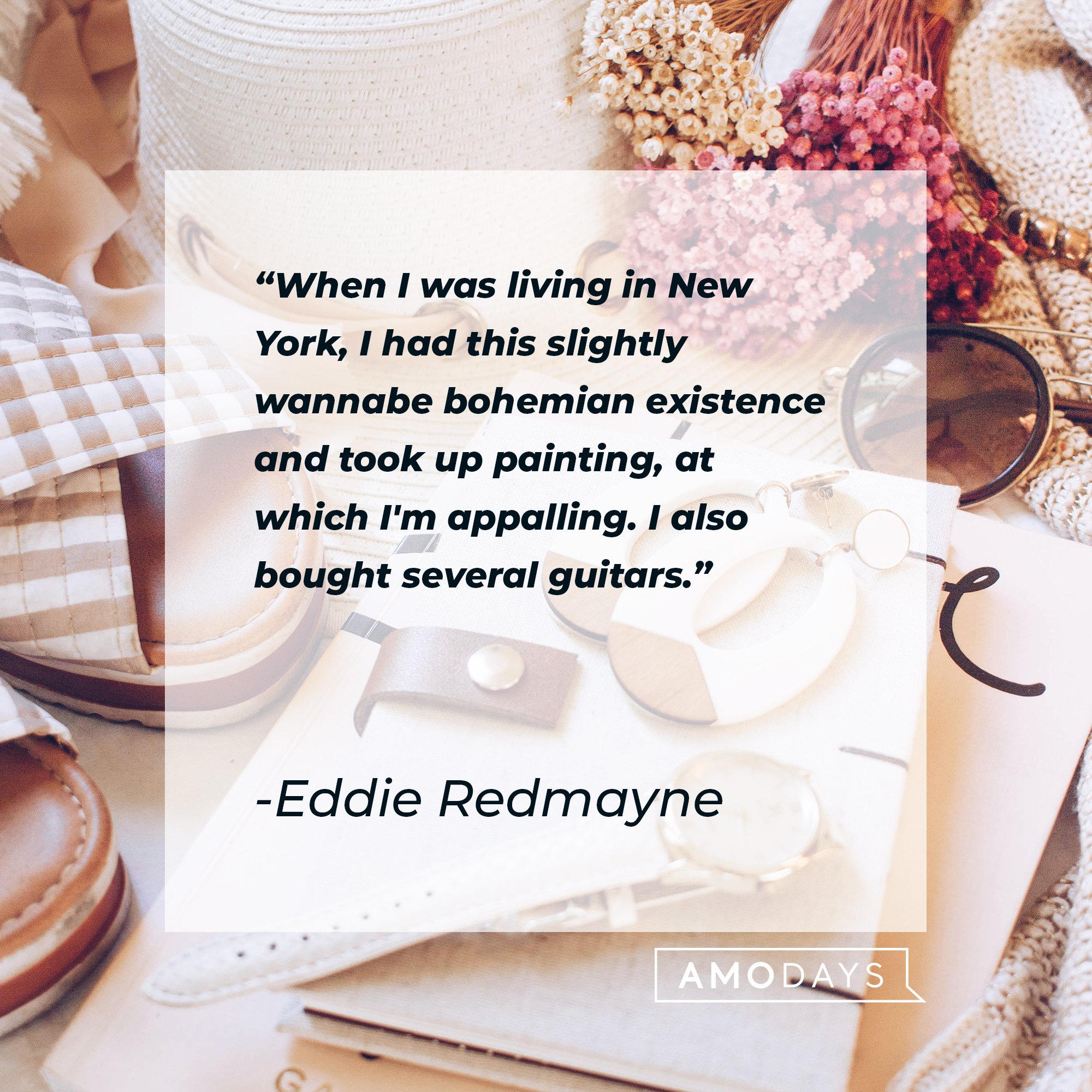 Eddie Redmayne's quote: "When I was living in New York, I had this slightly wannabe bohemian existence and took up painting, at which I'm appalling. I also bought several guitars." | Image: AmoDays  