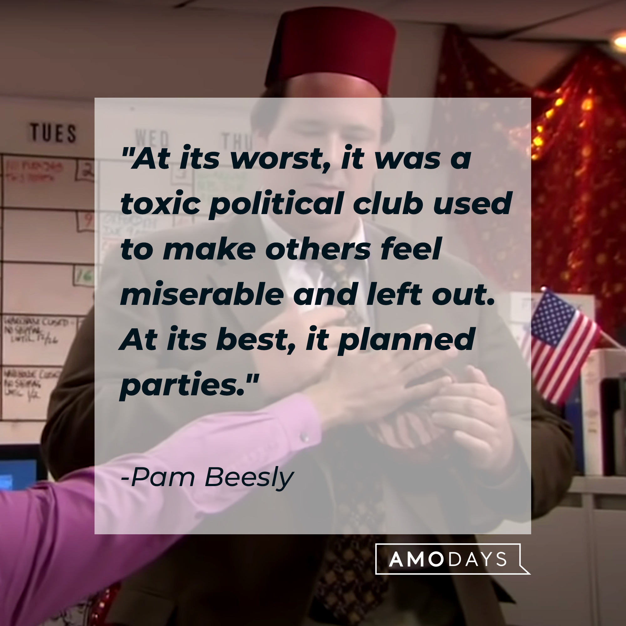 Pam Beesly’s quote: "At its worst, it was a toxic political club used to make others feel miserable and left out. At its best, it planned parties." | Source: Youtube/TheOffice