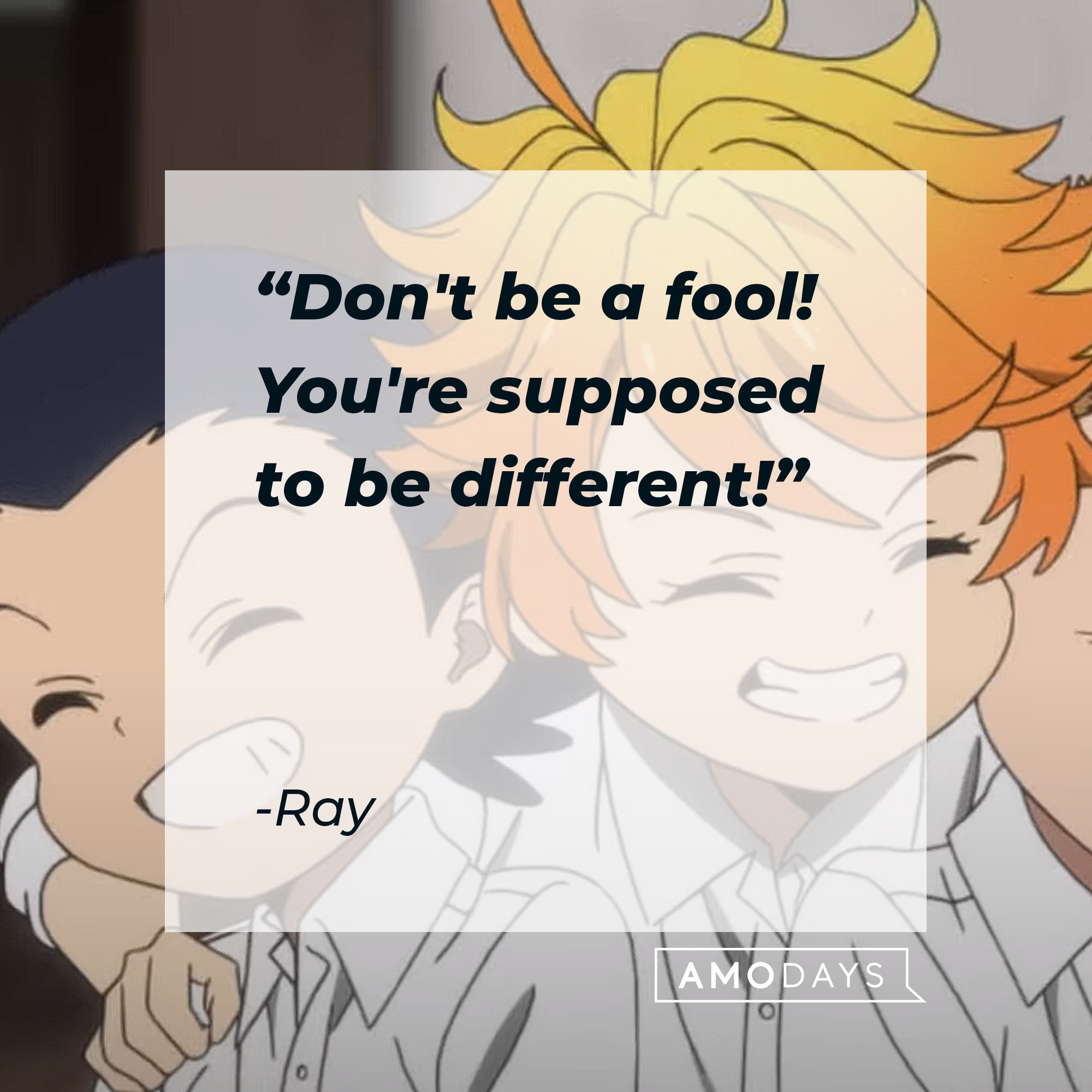 An image from the series “Promise Neverland” with Ray’s quote: “Don't be a fool! You're supposed to be different!" | Source: youtube.com/AniplexUSA