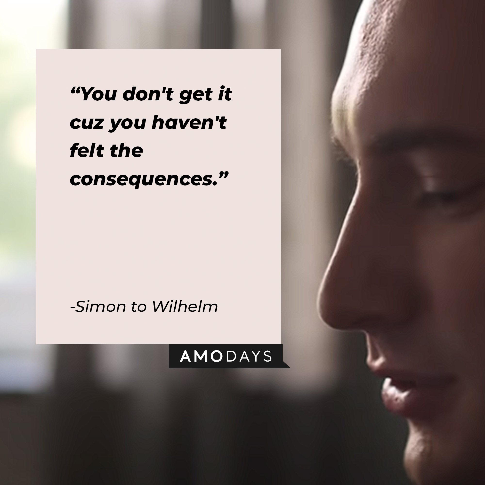 Simon’s quote: "You don't get it cuz you haven't felt the consequences."  | Image: Youtube.com/Netflix