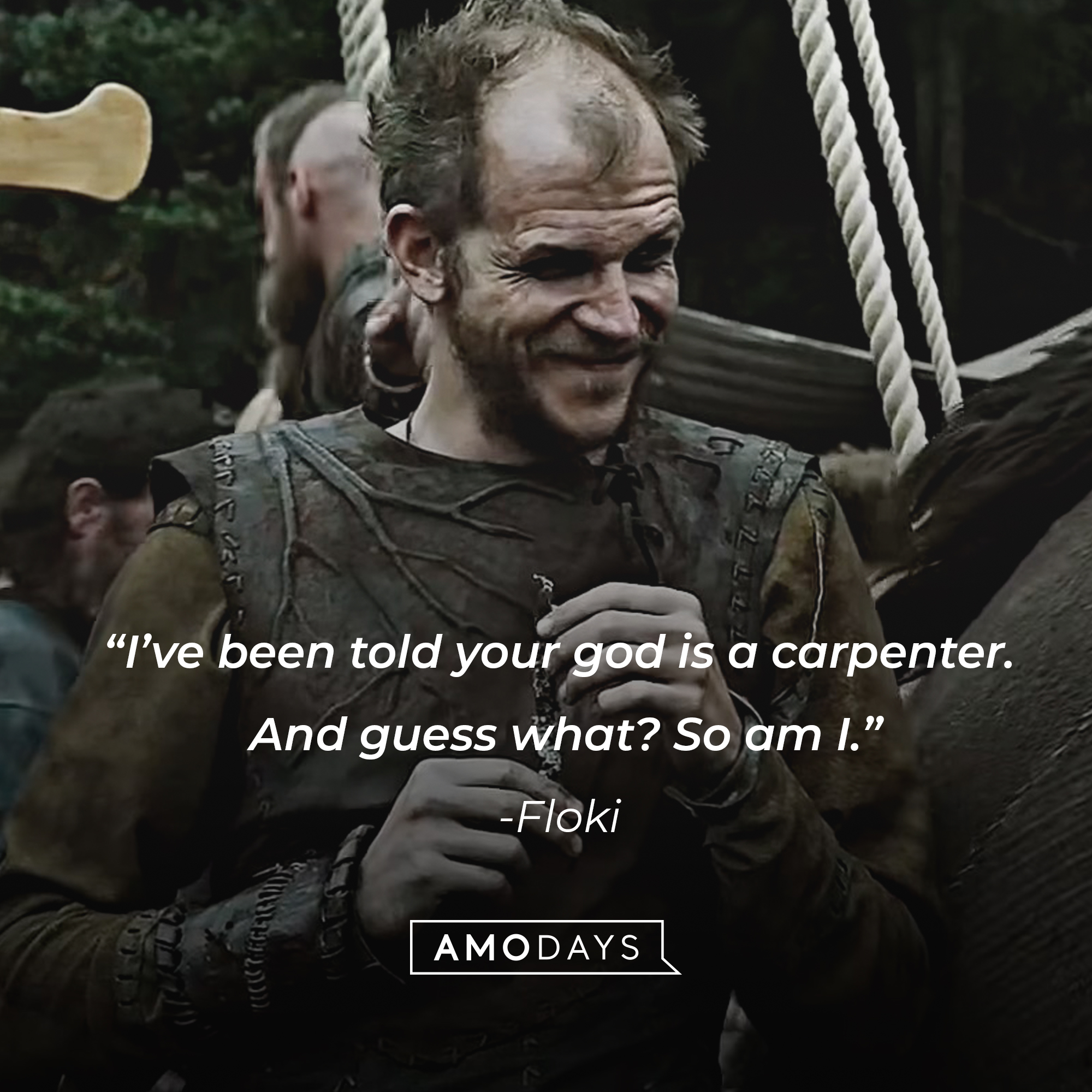An image of Floki with his quote: “I’ve been told your god is a carpenter. And guess what? So am I.” | Source: facebook.com/Vikings