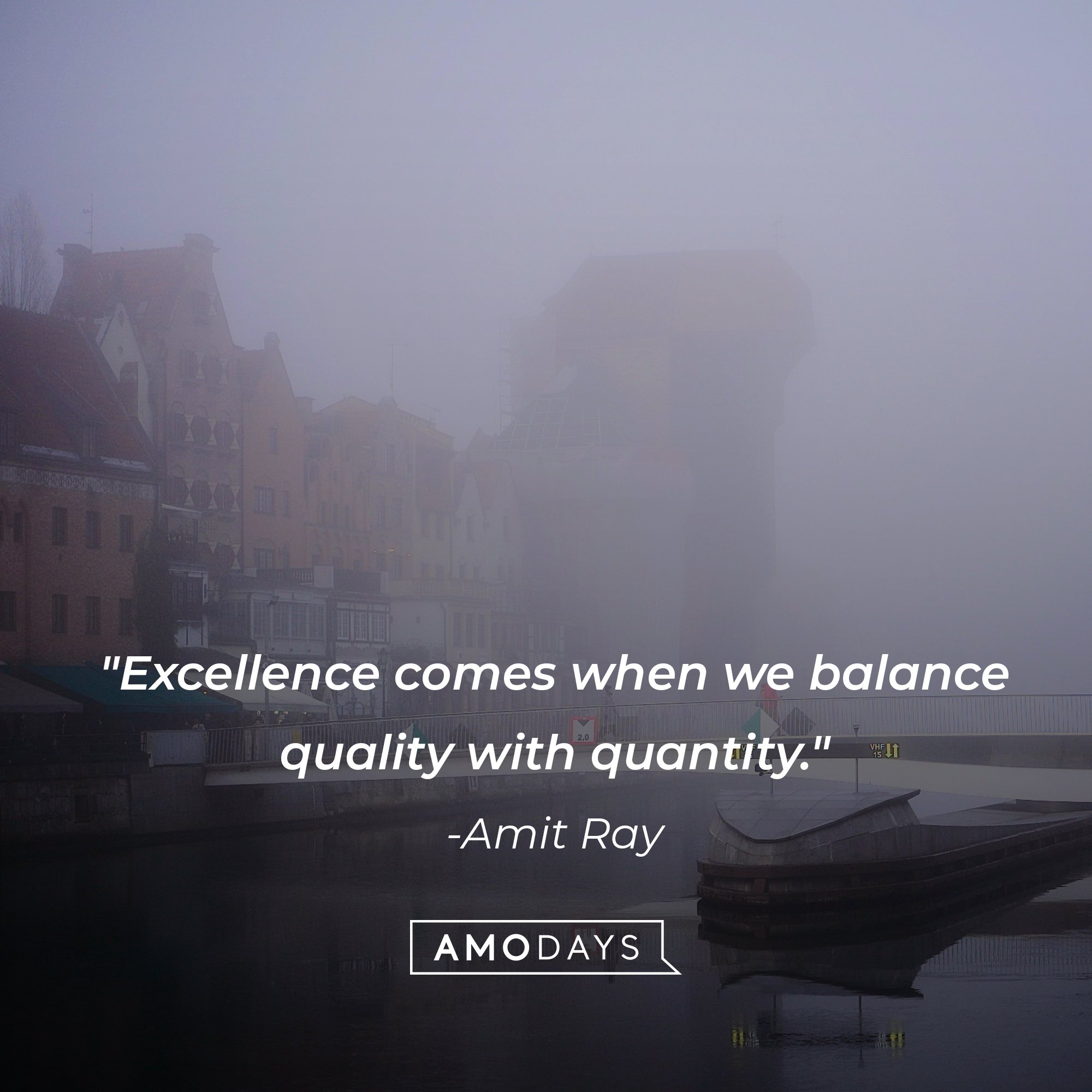 Amit Ray’s quote: "Excellence comes when we balance quality with quantity." | Image: AmoDays 