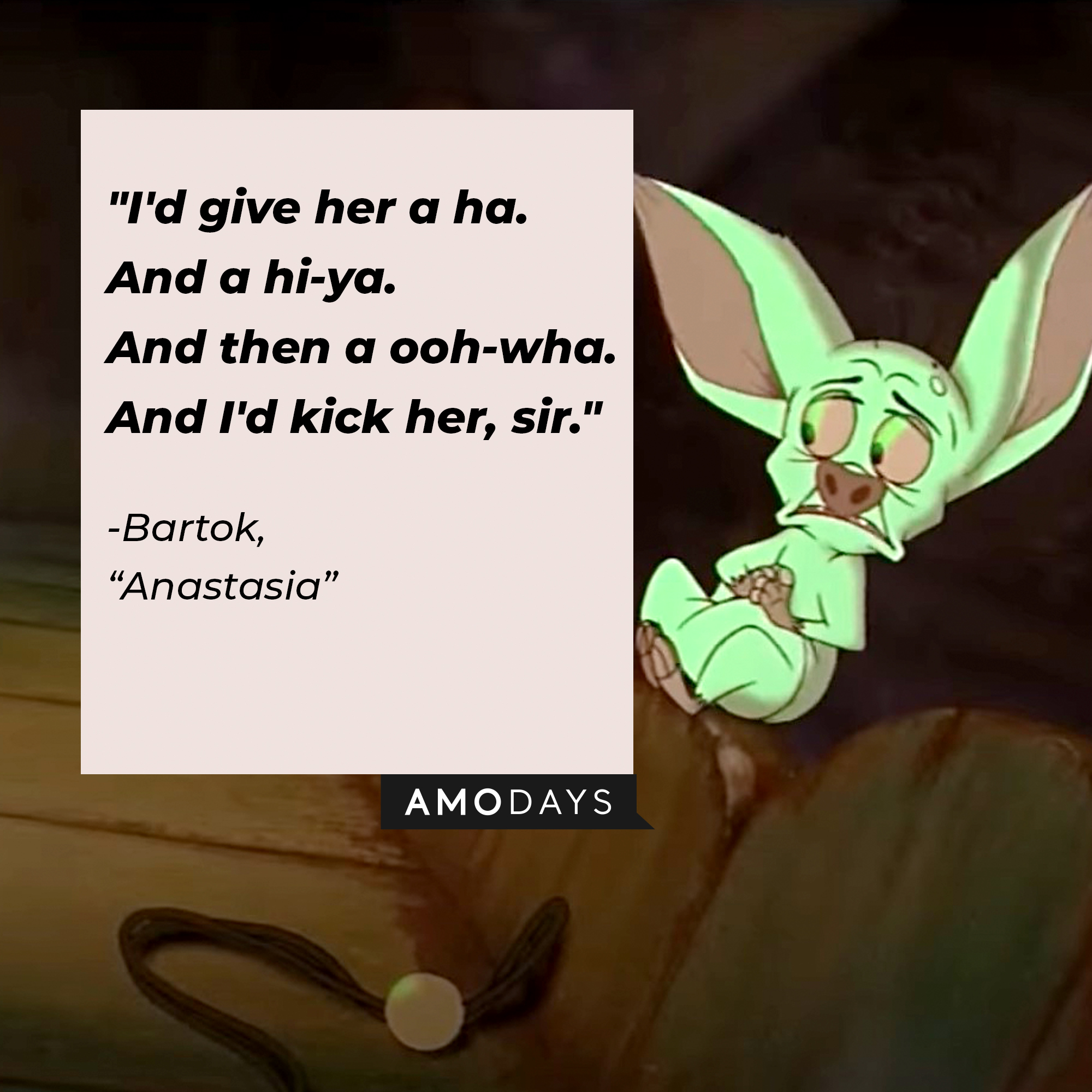Image of Bartok with the quote: "I'd give her a ha. And a hi-ya. And then a ooh-wha. And I'd kick her, sir." | Source: Youtube.com/20thCenturyStudios