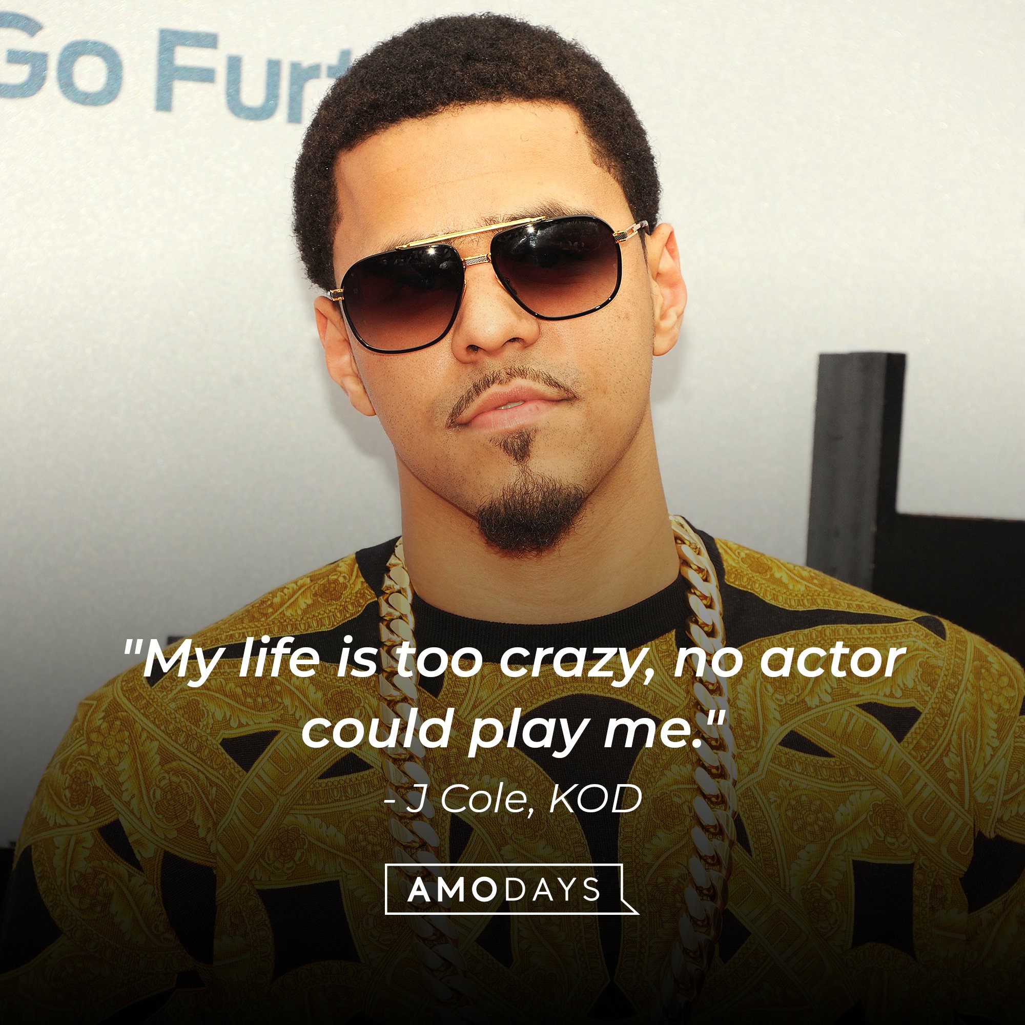 J Cole's quote: "My life is too crazy, no actor could play me." | Image: AmoDays