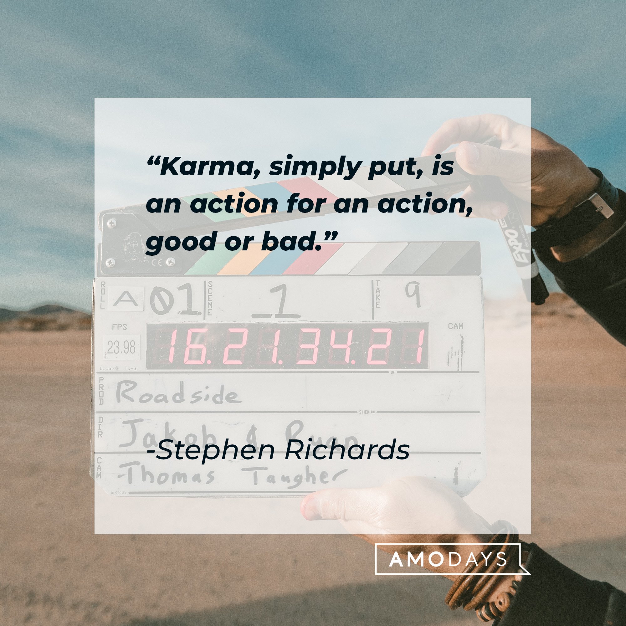 Stephen Richards' quote: “Karma, simply put, is an action for an action, good or bad.” | Image: AmoDays