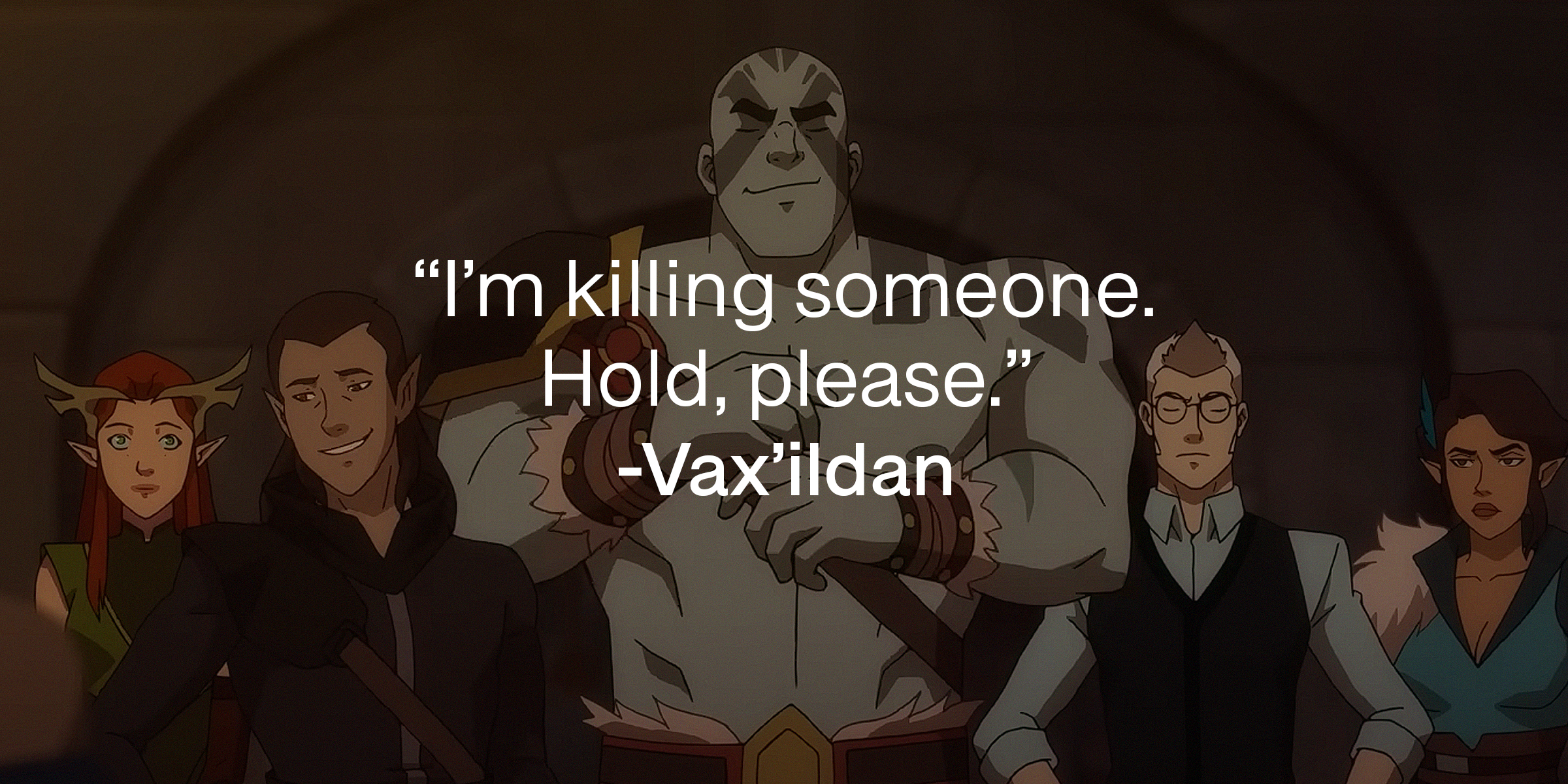 A picture of 'The Ragtag' group with a quote by Vax’ildan: “I’m killing someone. Hold, please.” | Source: youtube.com/PrimeVideo