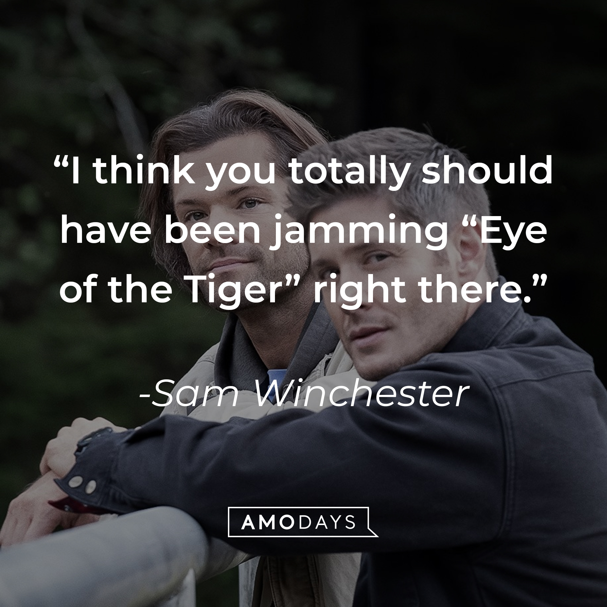 Sam Winchester's quote: "I think you totally should have been jamming "Eye of the Tiger" right there." | Source: Facebook.com/Supernatural