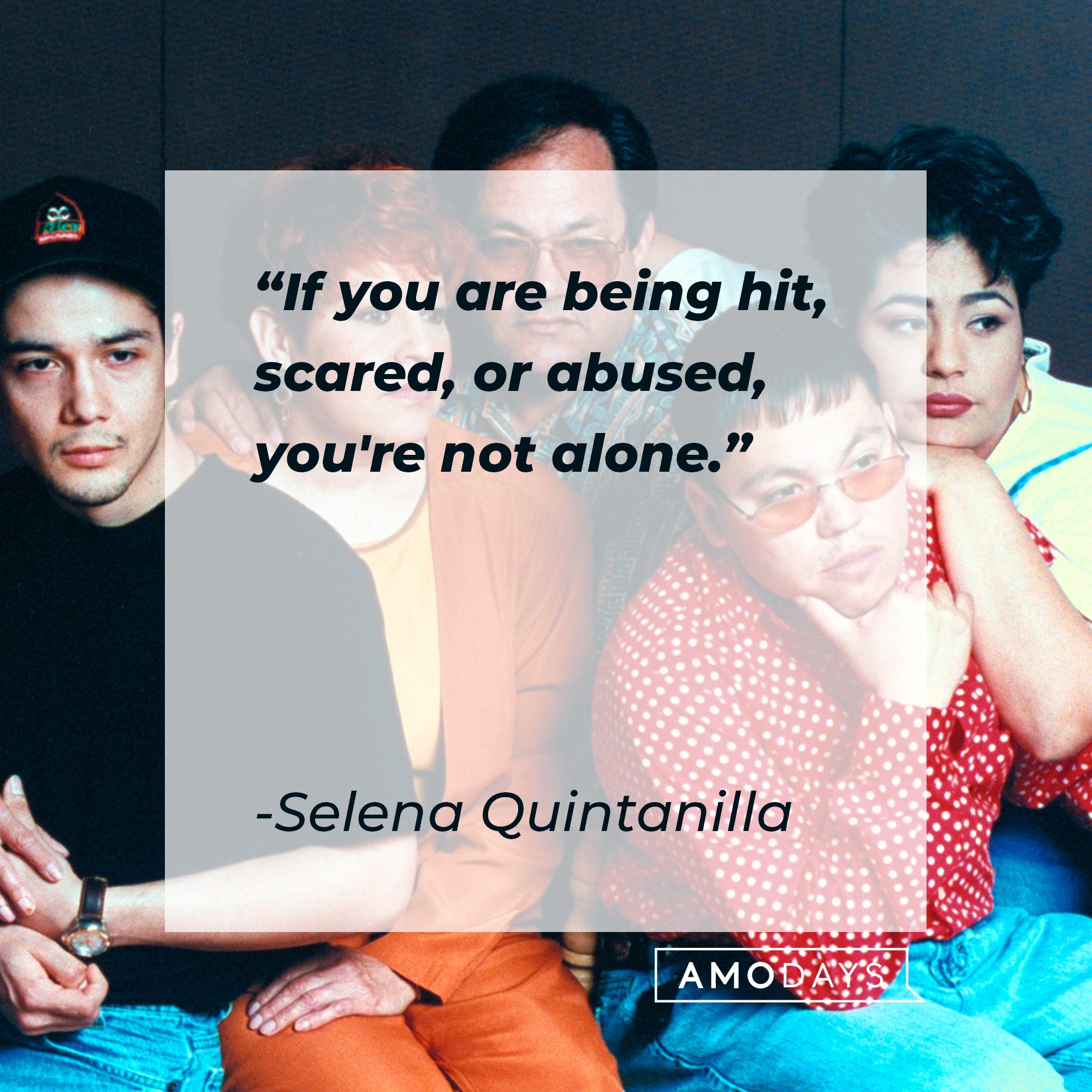 Selena Quintanilla's quote: "If you are being hit, scared, or abused, you're not alone." | Image: AmoDays