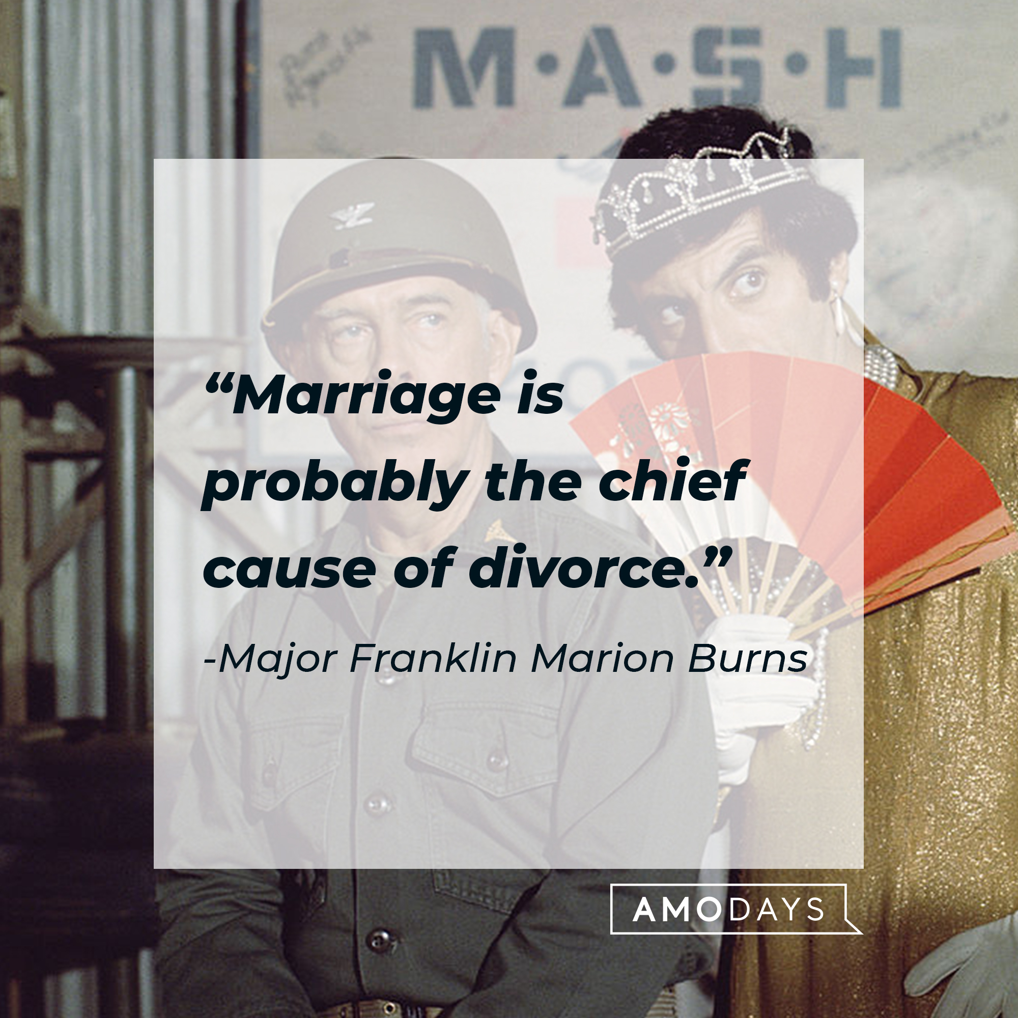 Major Franklin Marion Burns' quote: "Marriage is probably the chief cause of divorce." | Source: Getty Images
