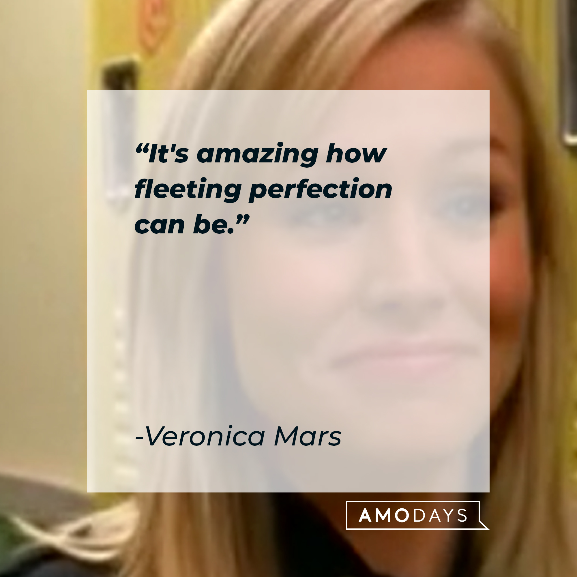 Veronica Mars' quote: "It's amazing how fleeting perfection can be." | Source: facebook.com/VeronicaMars