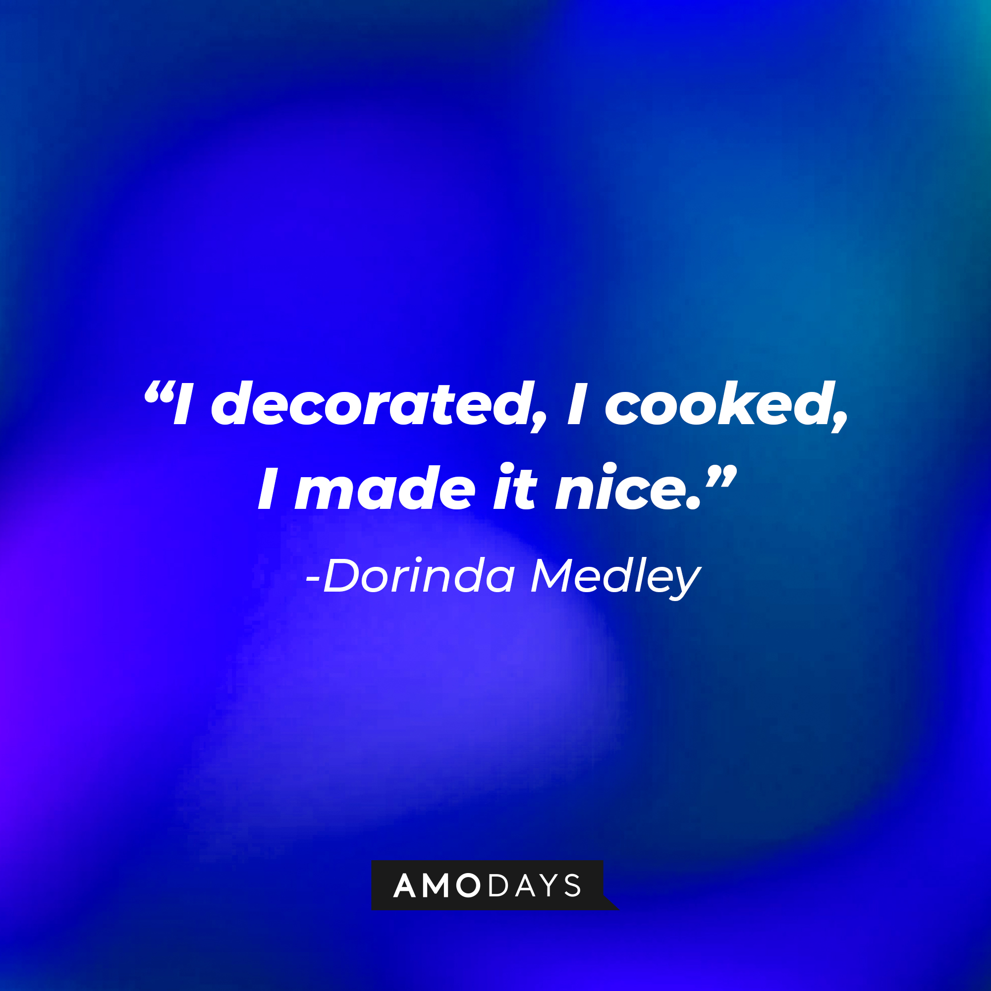 Dorinda Medley’s quote: "I decorated, I cooked, I made it nice." | Source: AmoDays