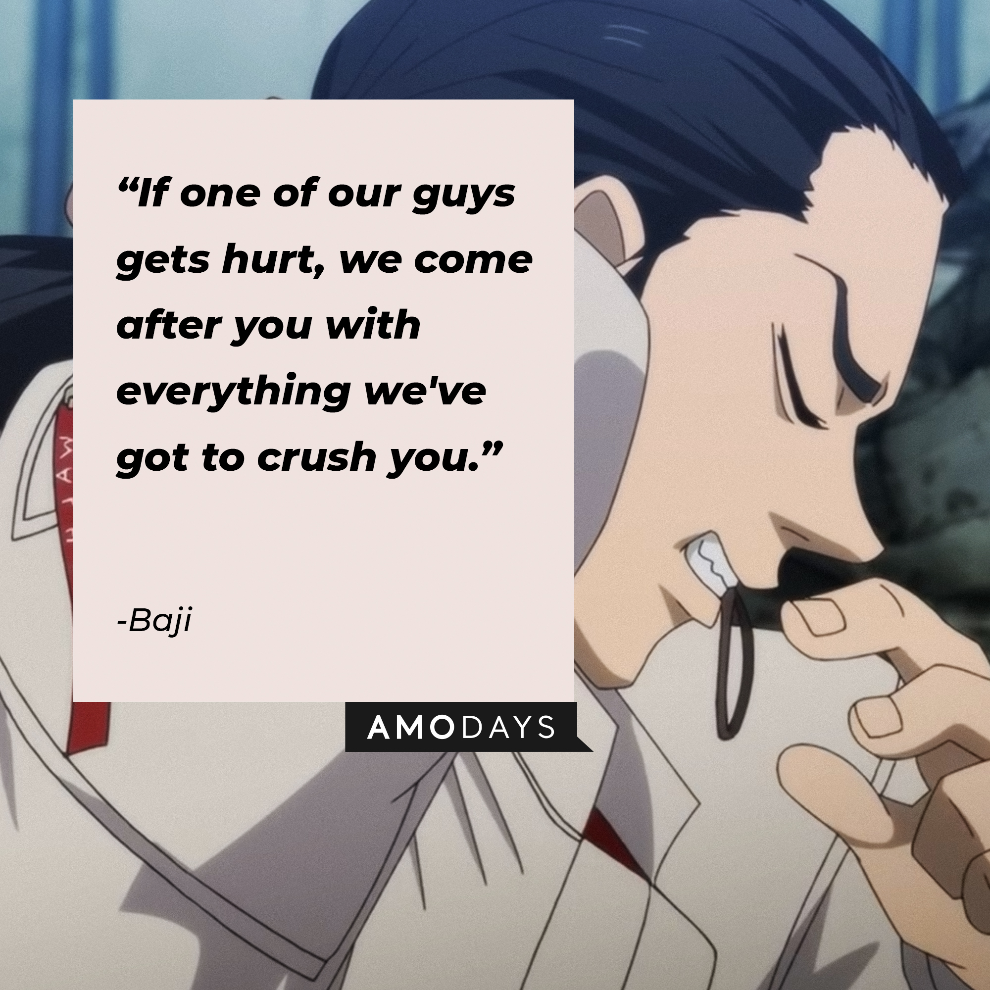 Baji's quote: "If one of our guys gets hurt, we come after you with everything we've got to crush you." | Source: Youtube.com/Crunchyroll Collection