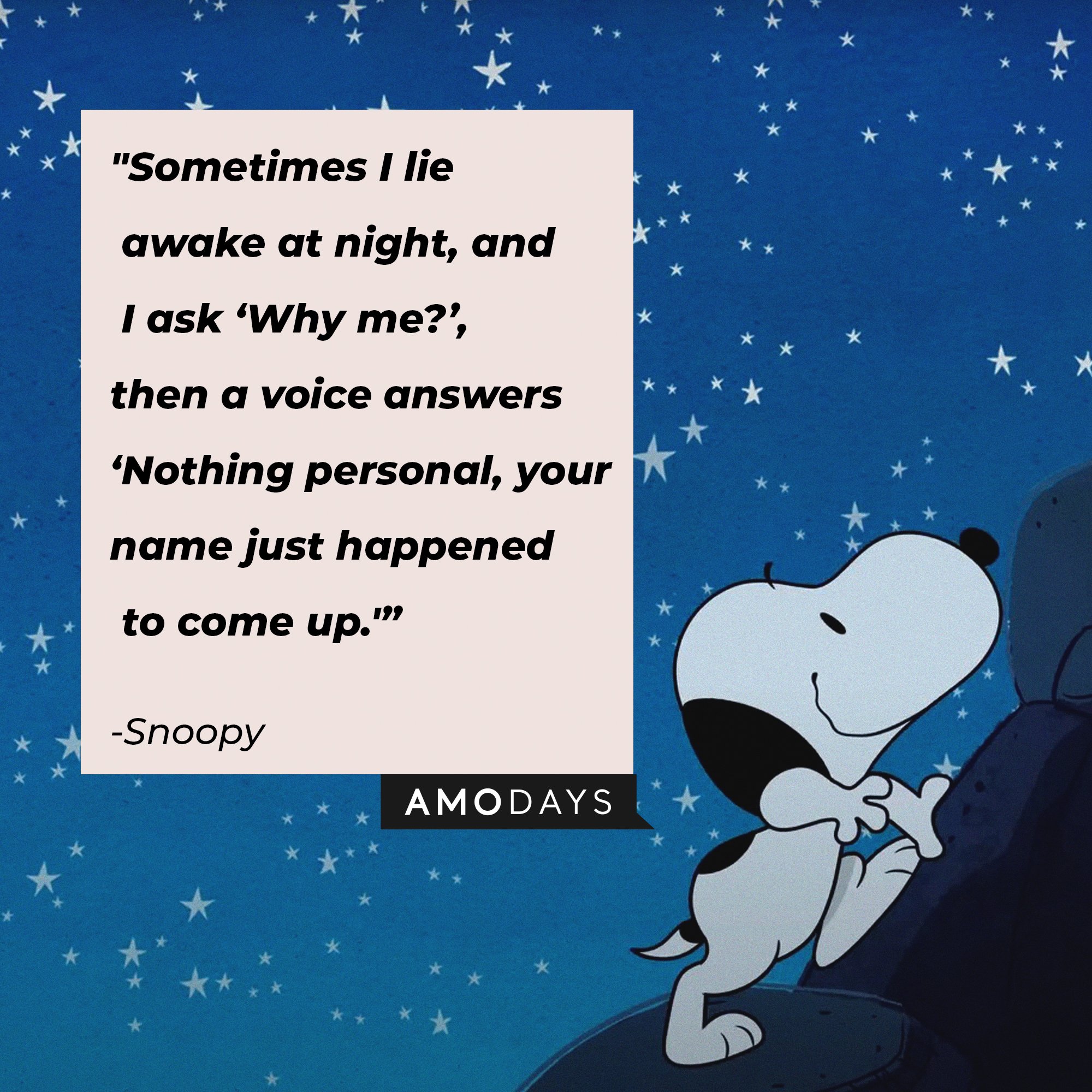 Snoopy’s quote: "Sometimes I lie awake at night, and I ask ‘Why me?’, then a voice answers ‘Nothing personal, your name just happened to come up.'” | Image: AmoDays
