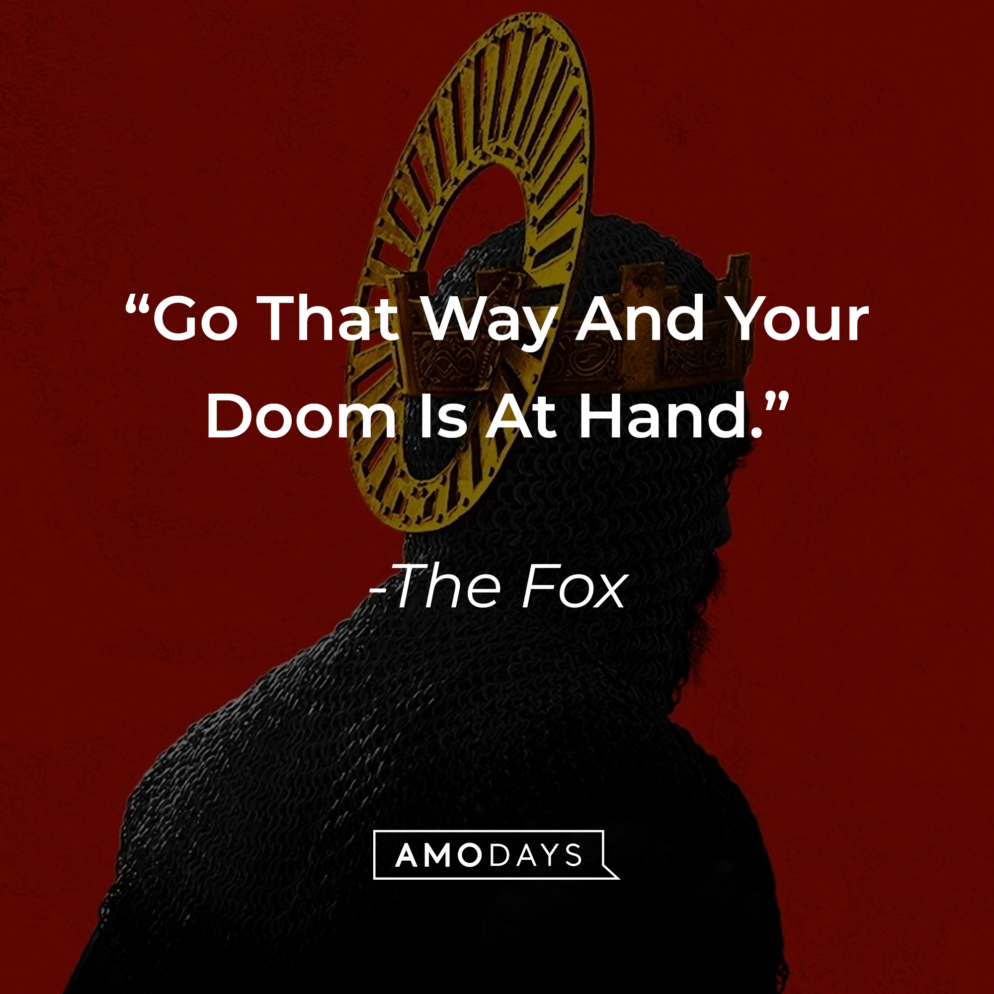 The Fox's quote: "Go That Way And Your Doom Is At Hand." | Source: facebook.com/TheGreenKnight