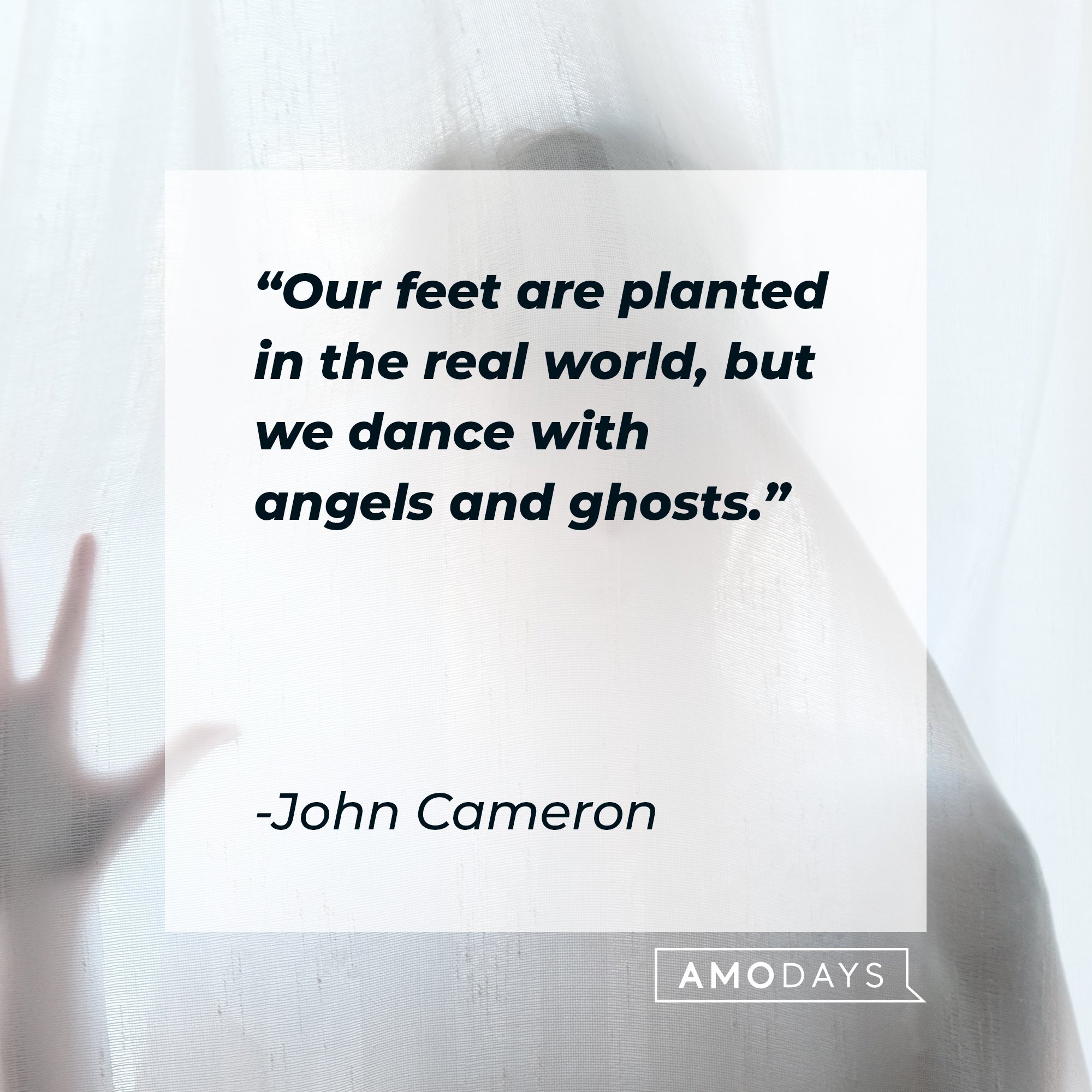 John Cameron Mitchell’s quote: "Our feet are planted in the real world, but we dance with angels and ghosts." | Image: AmoDays