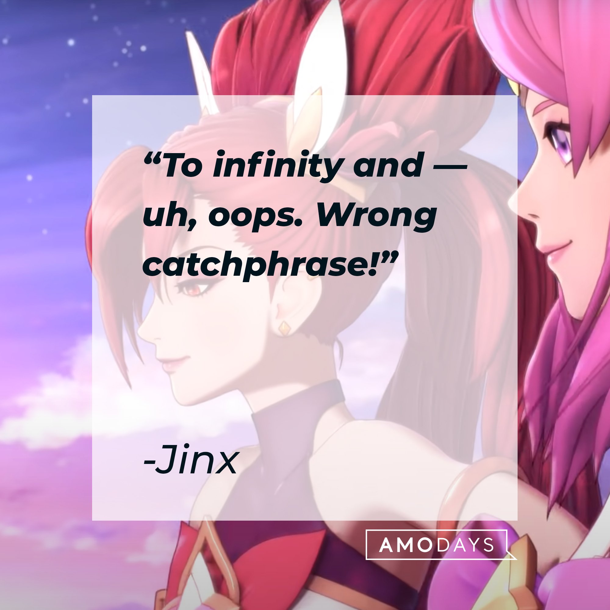 Jinx's quote: "To infinity and — uh, oops. Wrong catchphrase!"  | Image: AmoDays