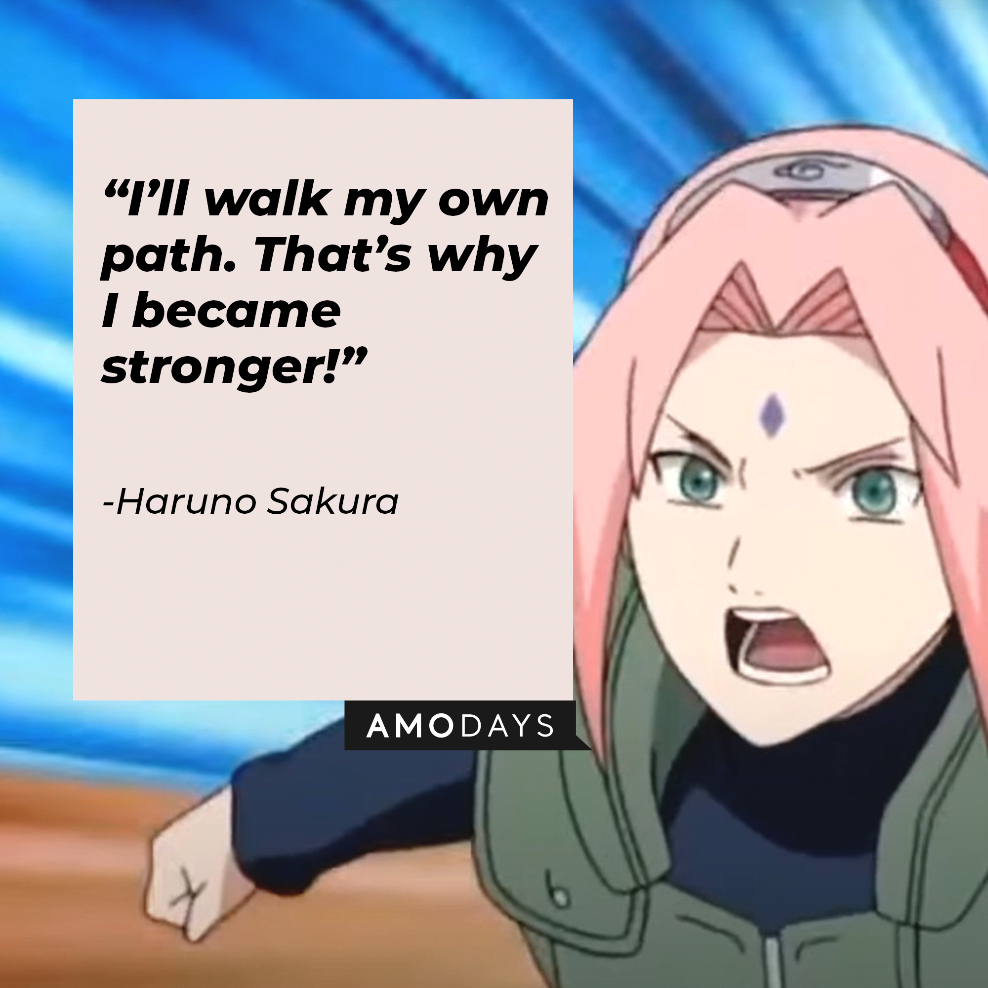 Haruno Sakura’s quote: “I’ll walk my own path. That’s why I became stronger!” | Source: facebook.com/narutoofficialsns