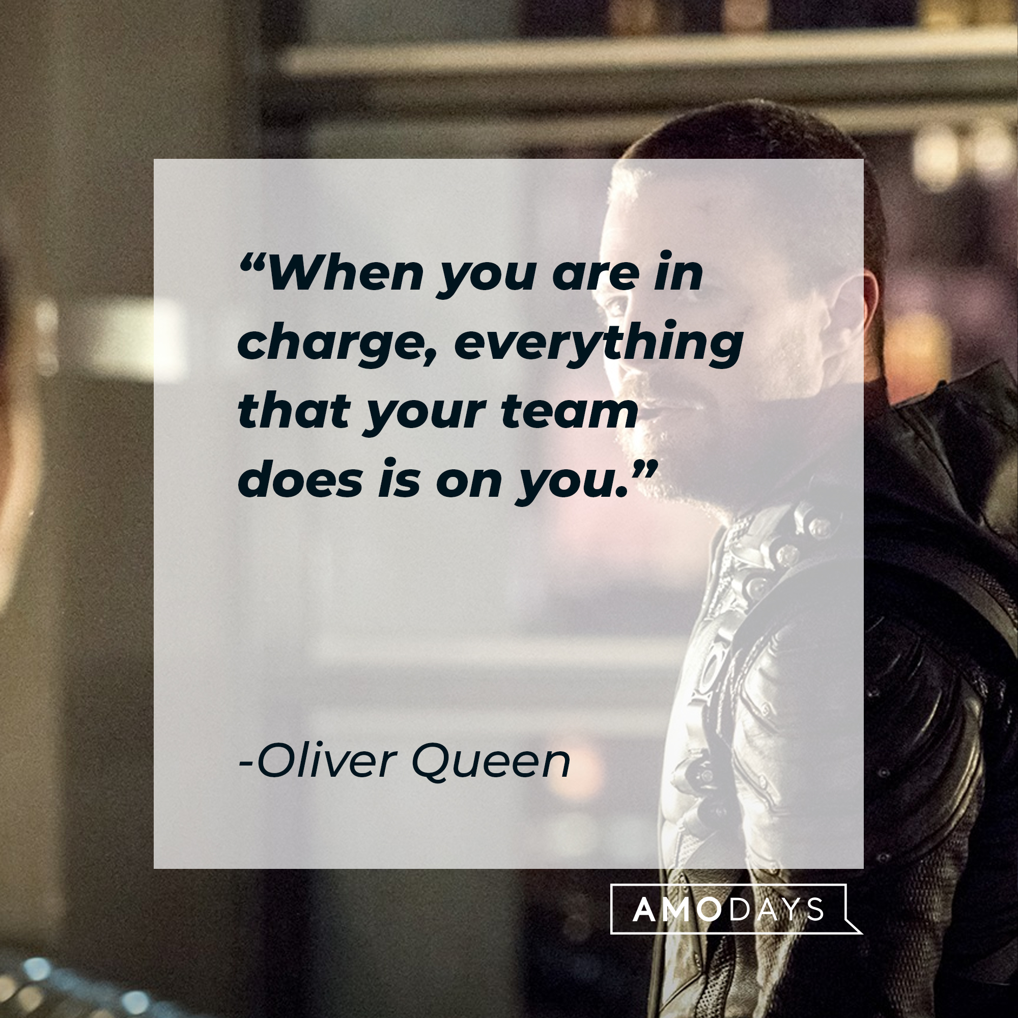 An image of Oliver Queen with his quote: “When you are in charge, everything that your team does is on you.” | Source: facebook.com/CWArrow