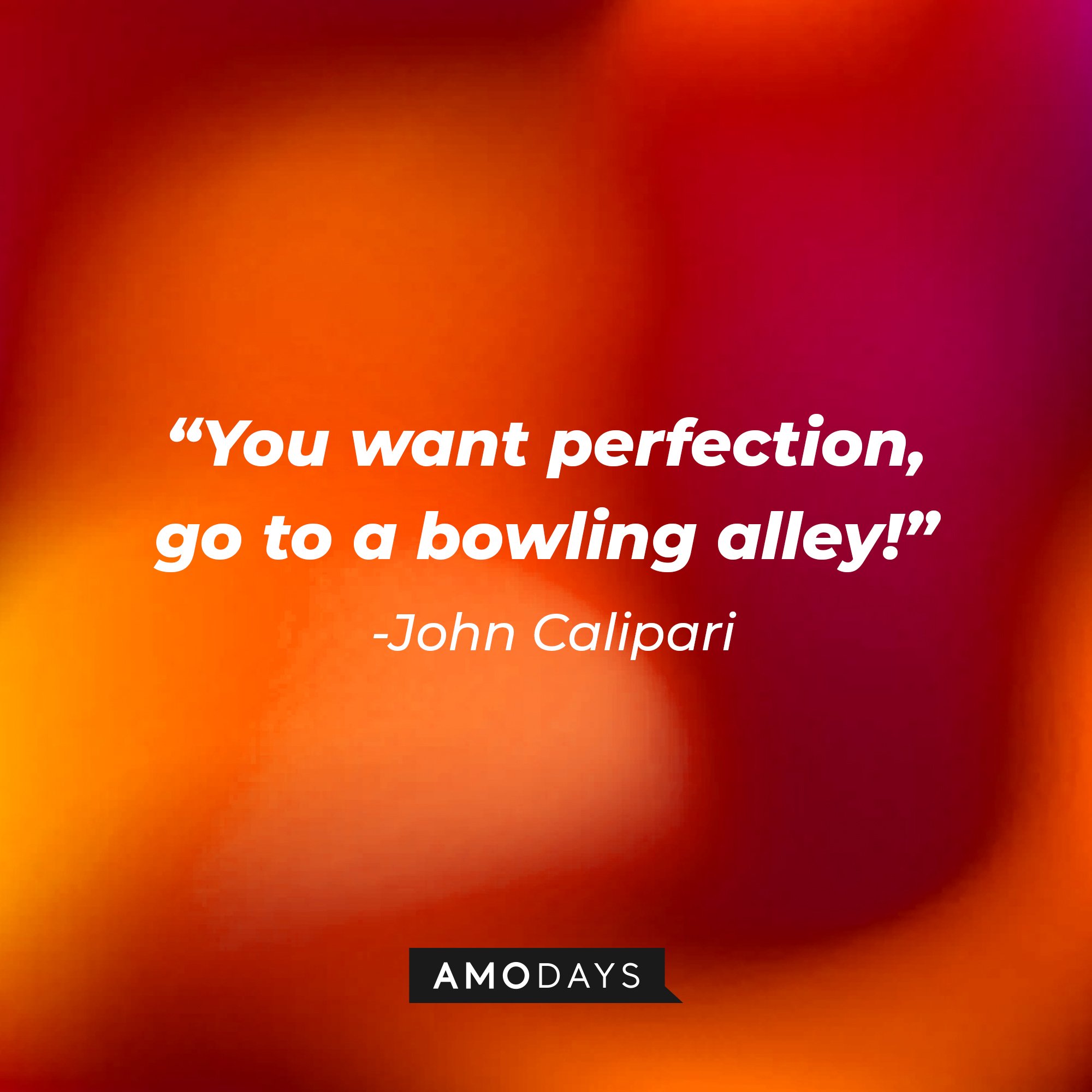 John Calipari's quote: "You want perfection, go to a bowling alley!" | Image: AmoDays