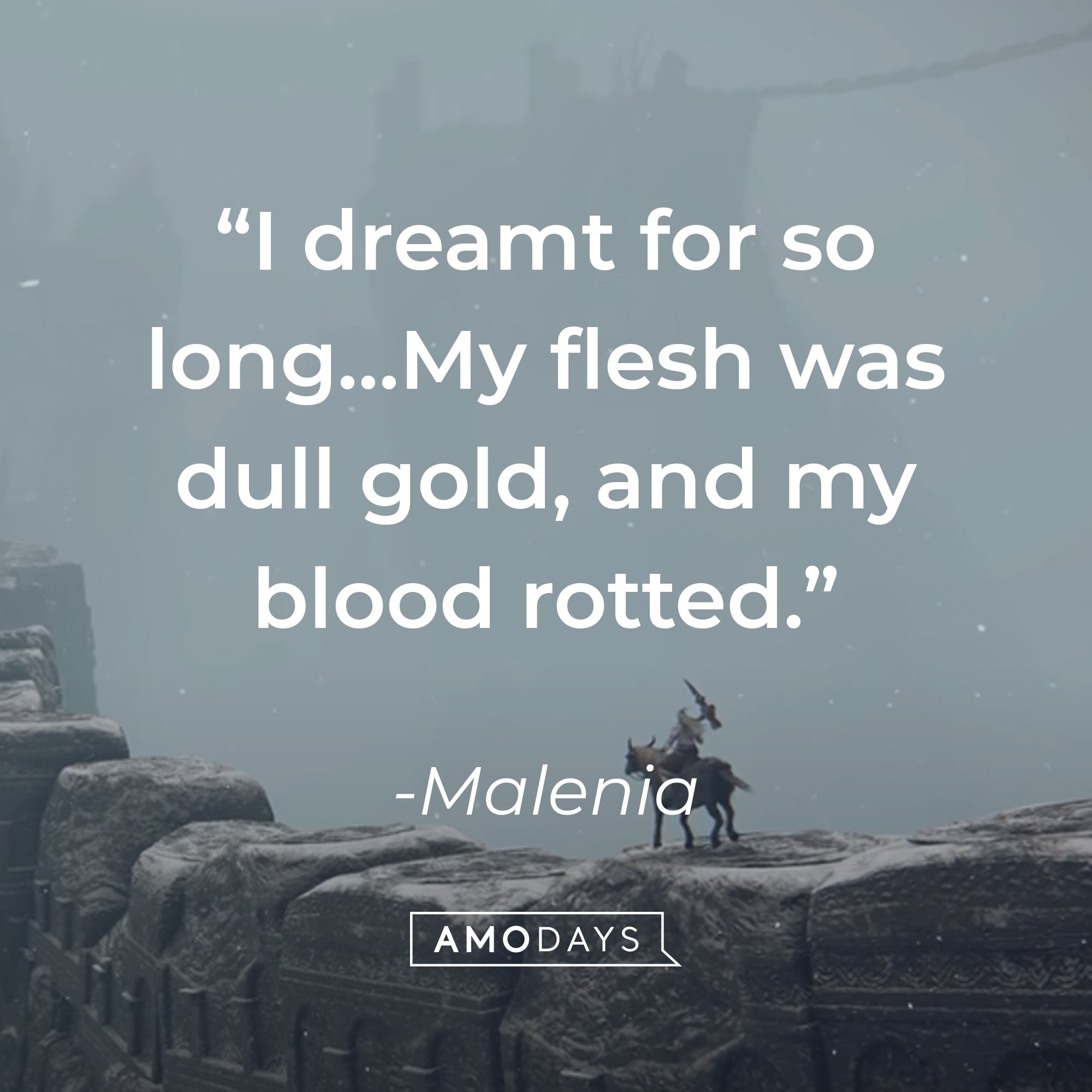 Malenia’s quote: "I dreamt for so long…My flesh was dull gold, and my blood rotted." | Image: AmoDays