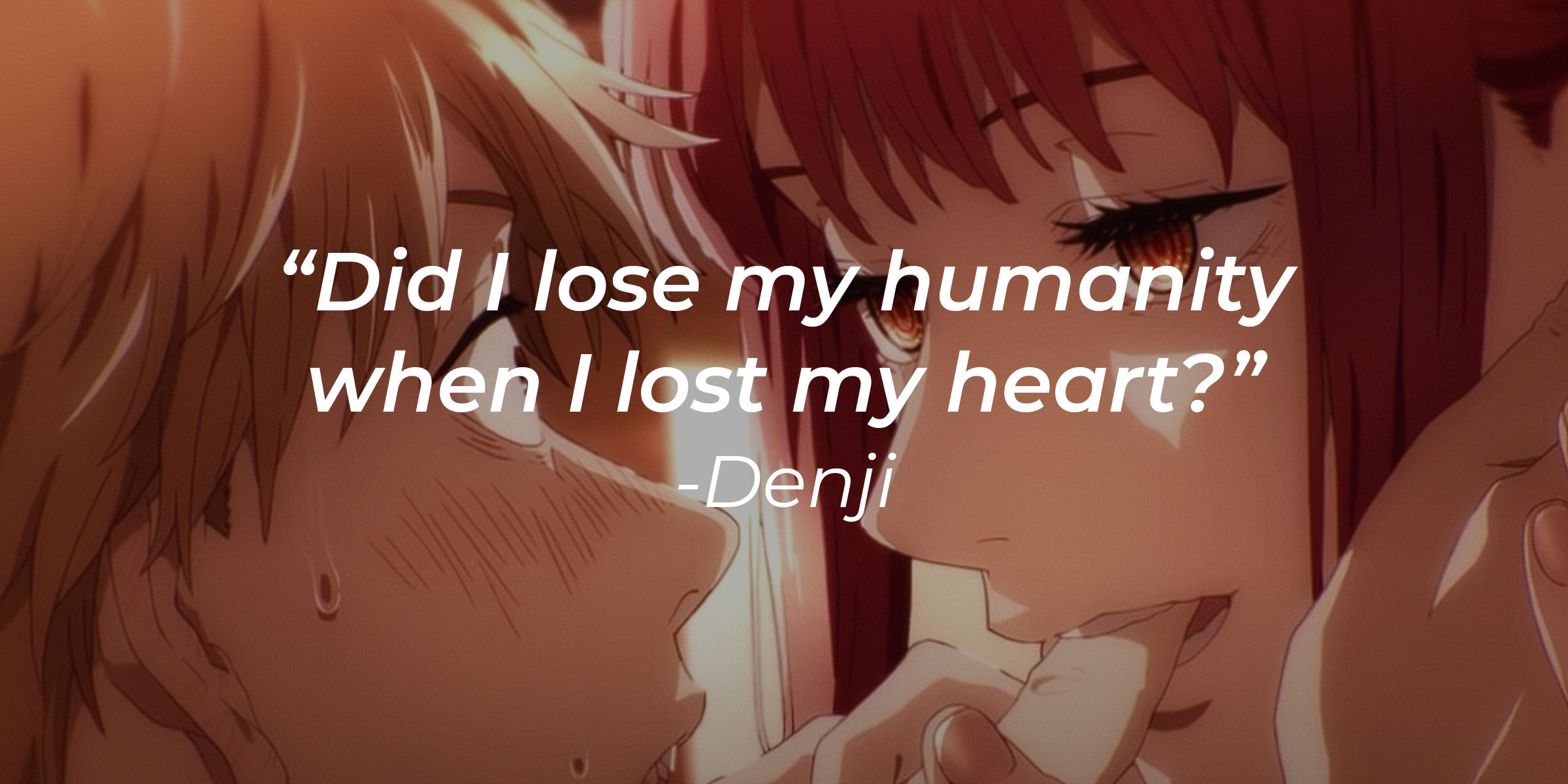 An image of Denji and Maxima with a quote by Denji: “Did I lose my humanity when I lost my heart?” | Source: youtube.com/CrunchyrollCollection