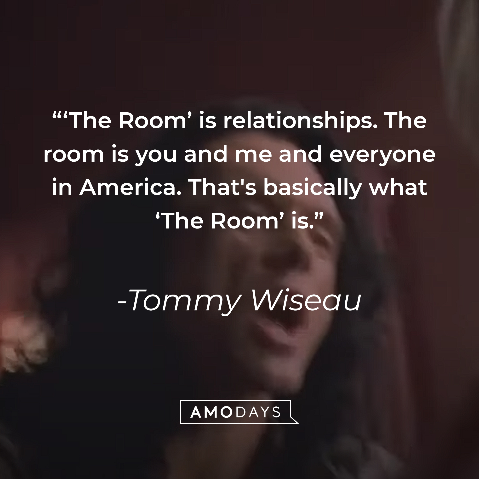 A photo from "The Room" with the quote, "'The Room' is relationships. The room is you and me and everyone in America. That's basically what 'The Room' is." | Source: YouTubeTommyWiseau