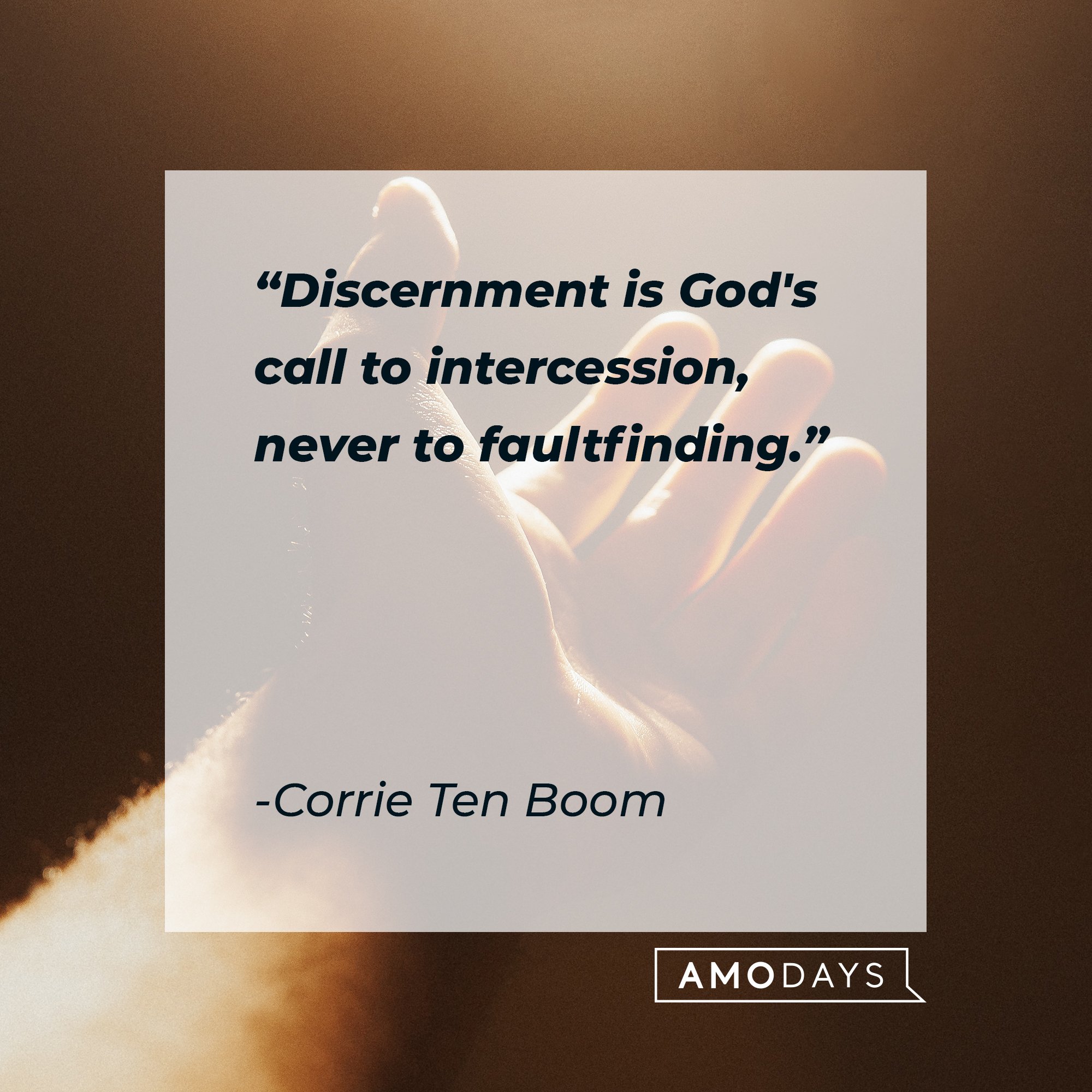 Corrie Ten Boom’s quote: "Discernment is God's call to intercession, never to faultfinding." | Image: AmoDays