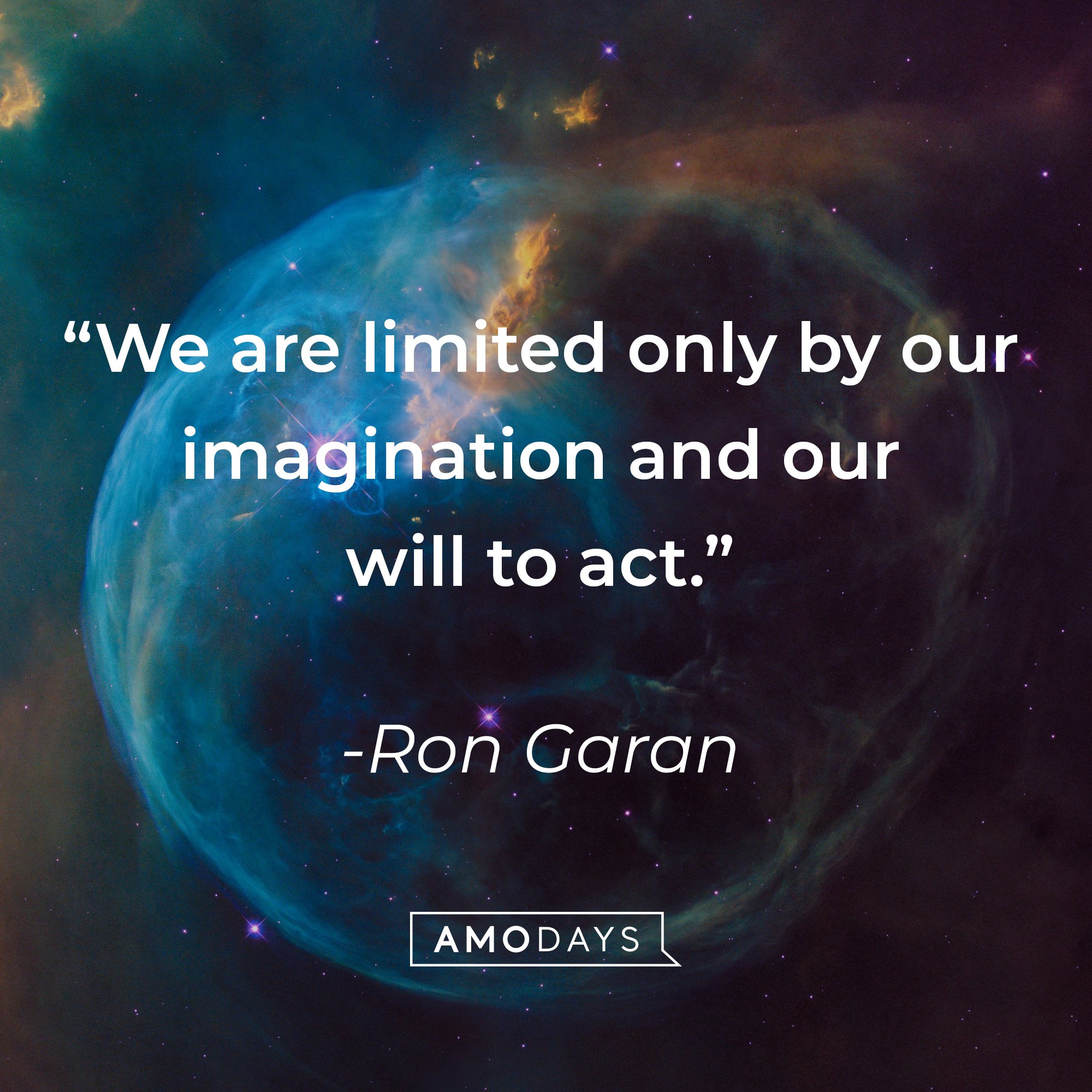 Ron Garan’s quote: “We are limited only by our imagination and our will to act.” | Image: AmoDays