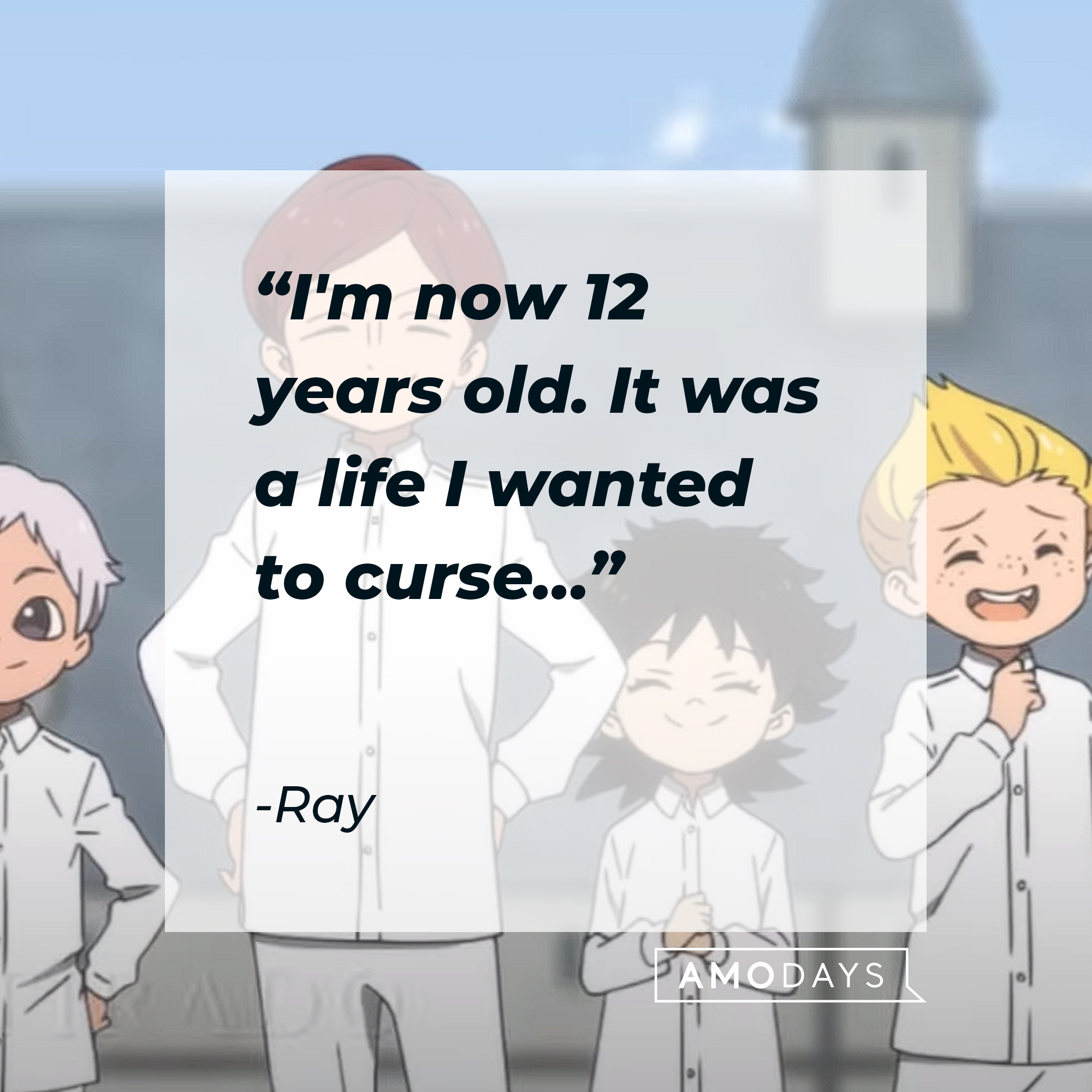 An image from the series “Promise Neverland” with Ray’s quote: “I'm now 12 years old. It was a life I wanted to curse…” | Source:  youtube.com/AniplexUSA