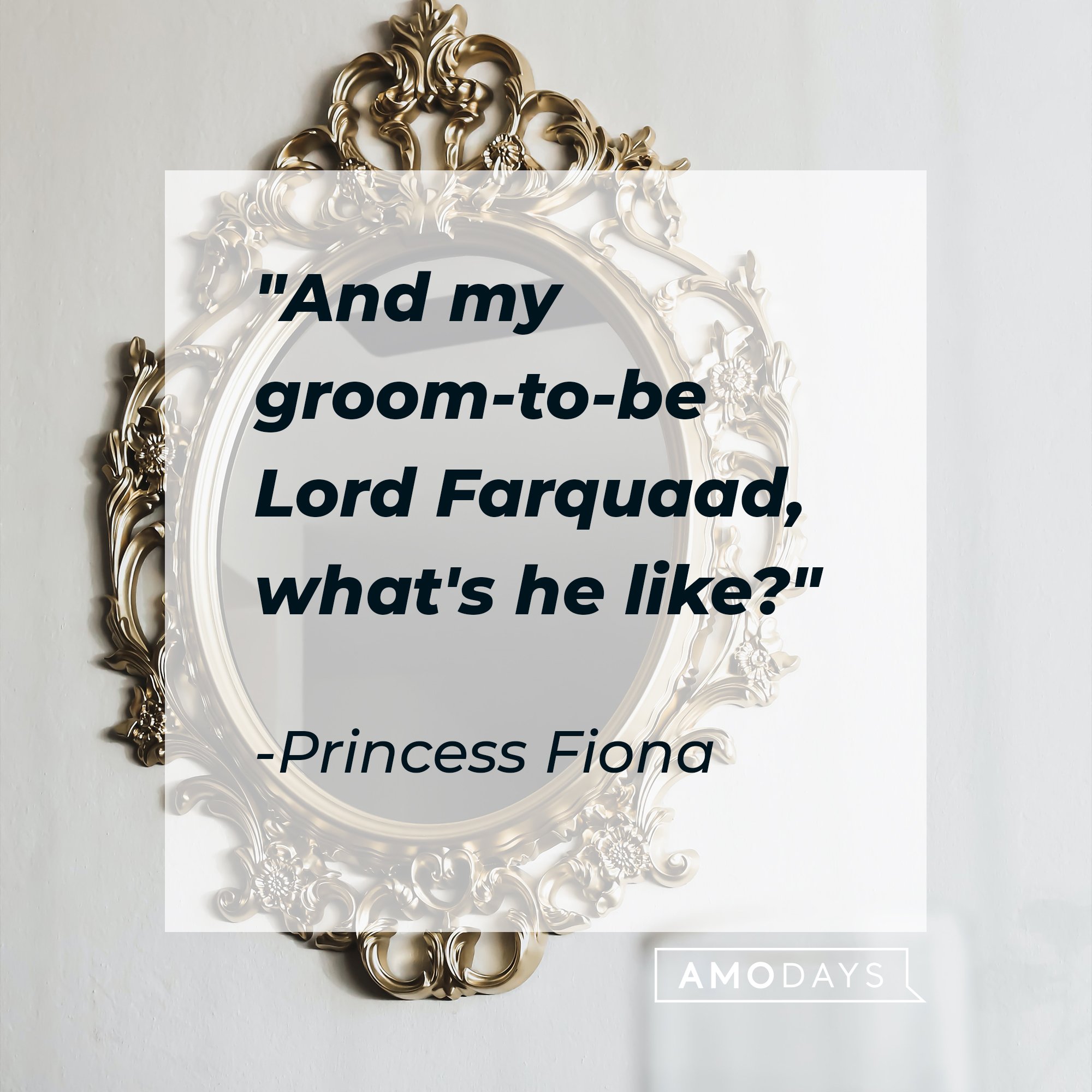 Princess Fiona's quote: "And my groom-to-be Lord Farquaad, what's he like?" | Image: AmoDays