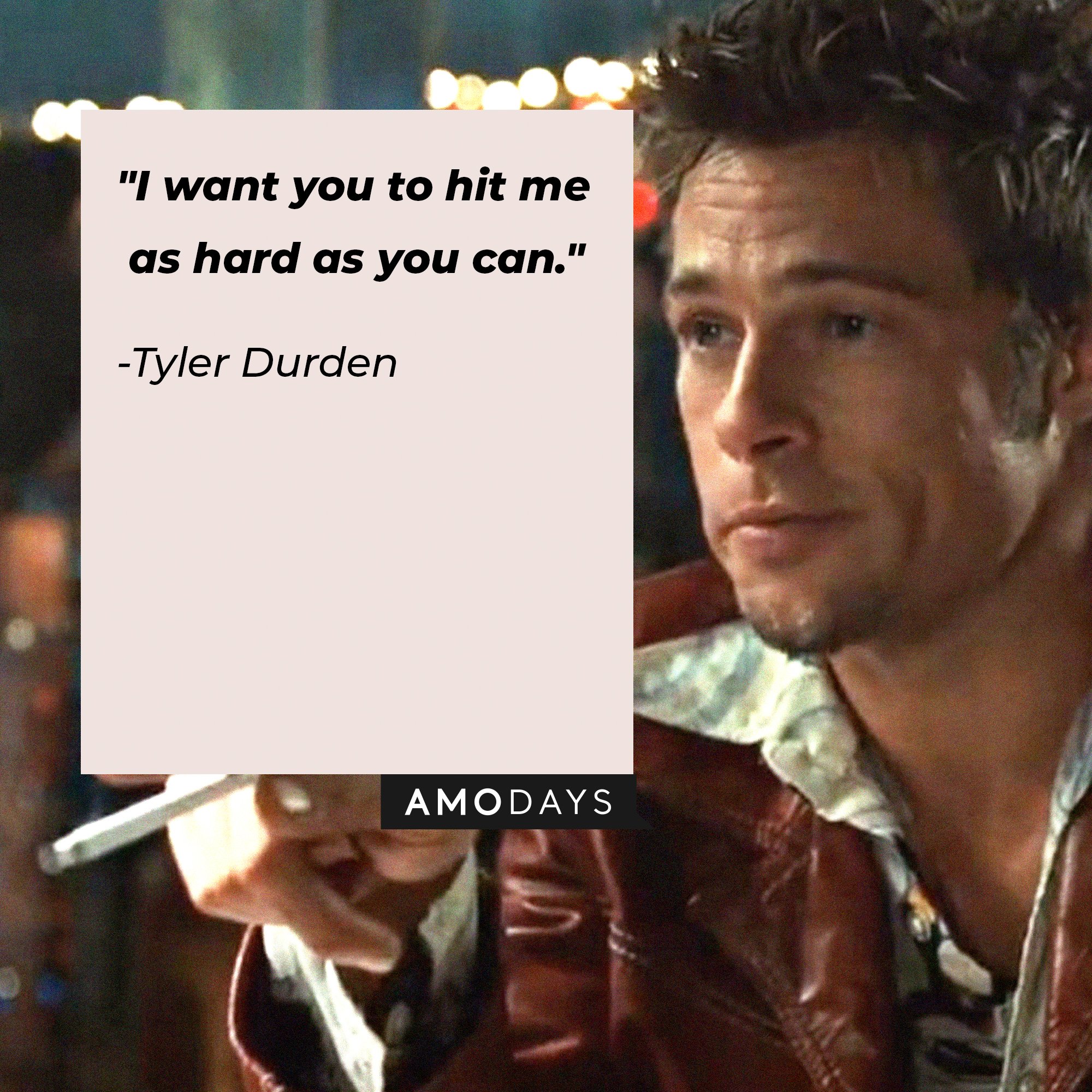 Tyler Durden's quote: "I want you to hit me as hard as you can." | Image: AmoDays