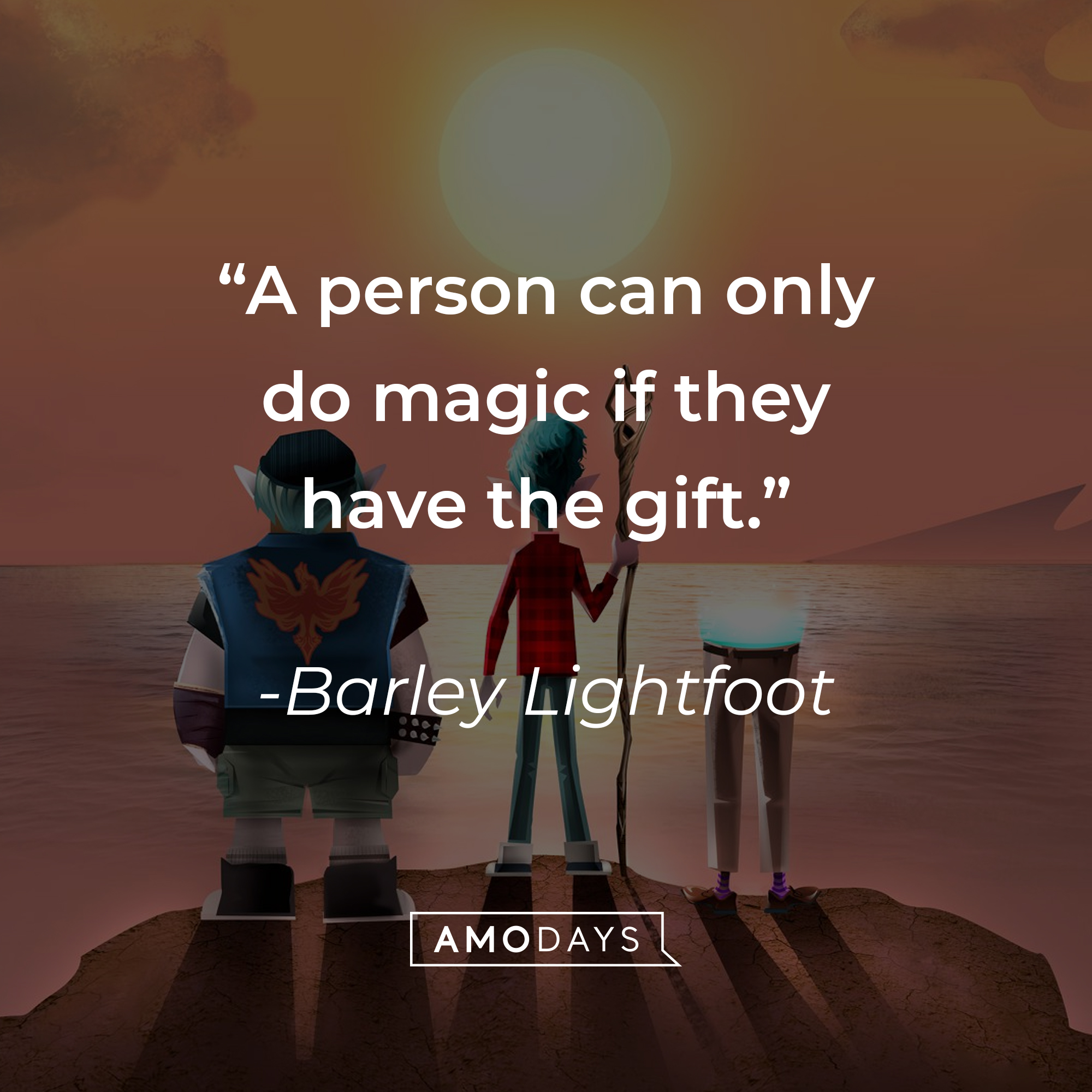 ̌A still from Disney's "Onward" with Barley Lightfoot's quote: "A person can only do magic if they have the gift." | Source: facebook.com/pixaronward