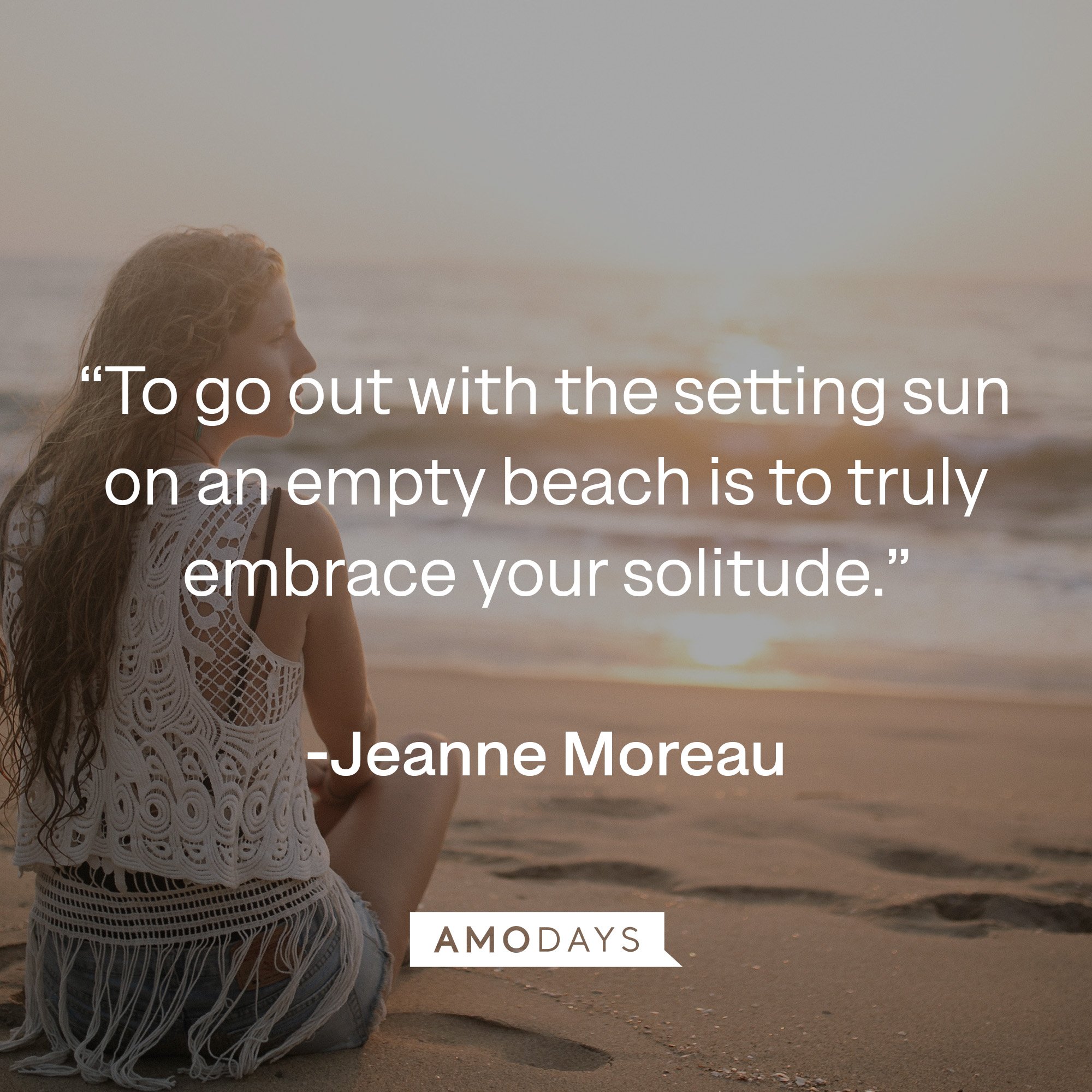 Jeanne Moreau’s quote: “To go out with the setting sun on an empty beach is to truly embrace your solitude.” | Image: Amodays