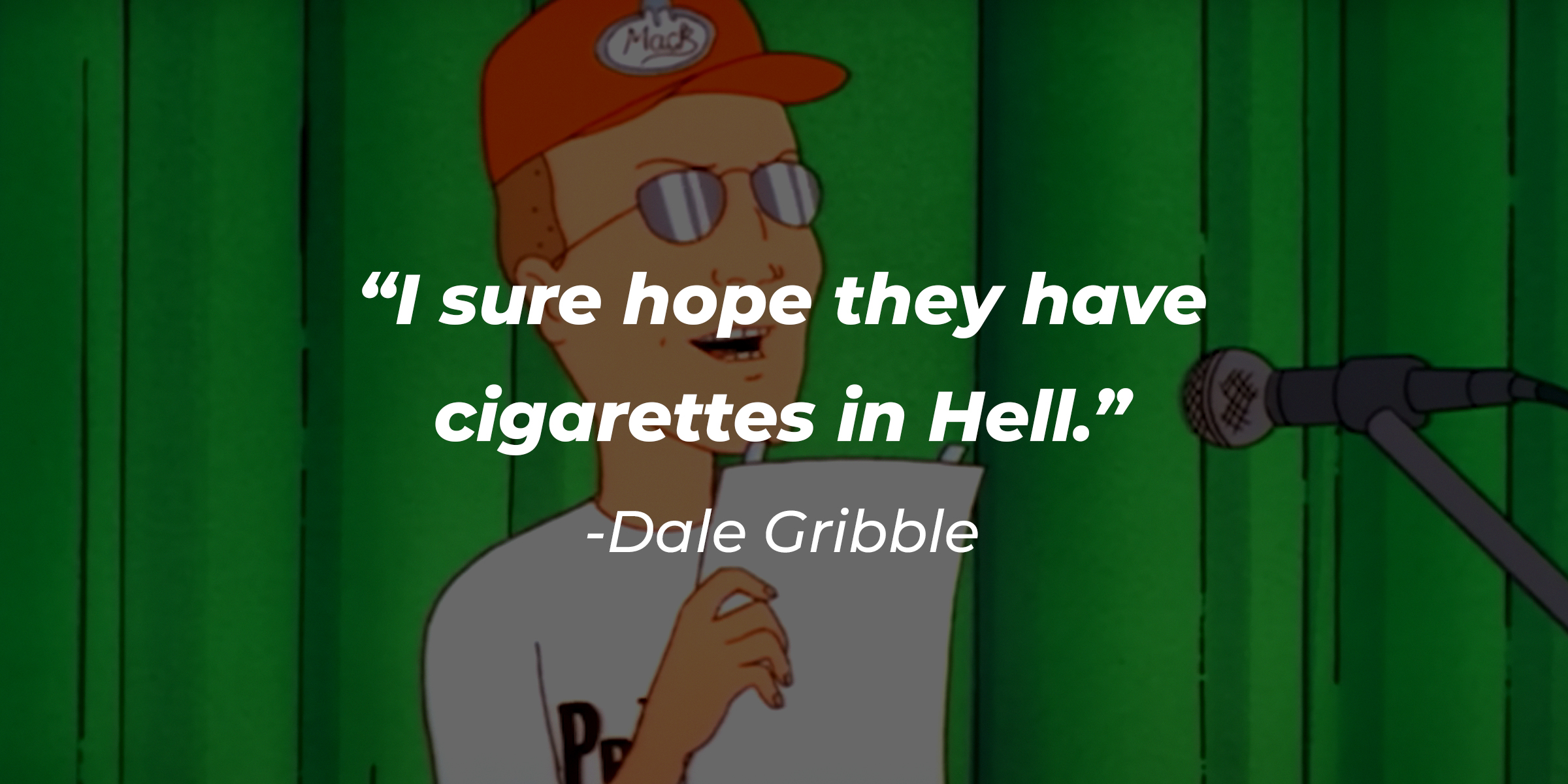 Dale Gribble, with his quote: “I sure hope they have cigarettes in Hell.” | Source: Youtube.com/adultswim
