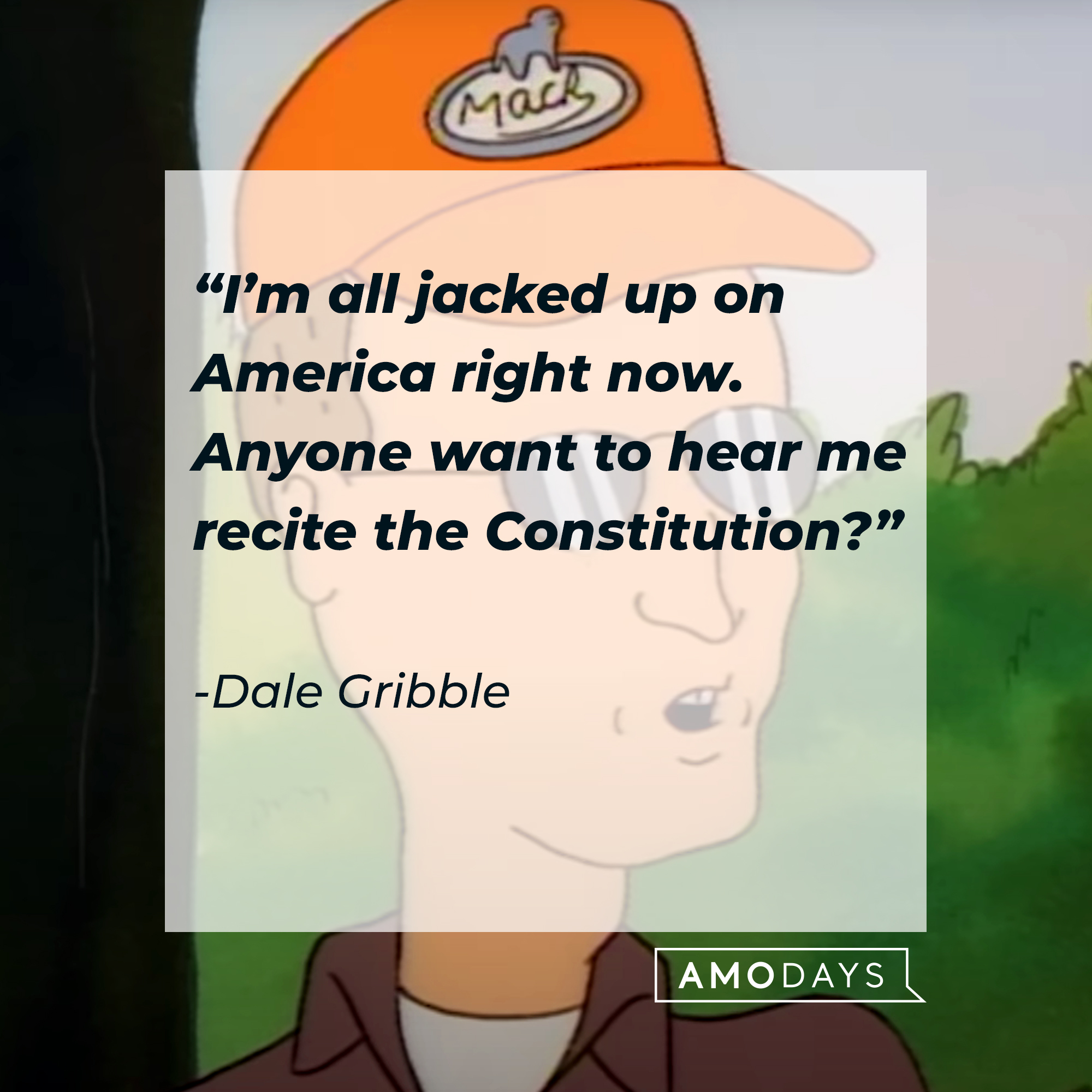 Dale Gribble, with his quote: “I’m all jacked up on America right now. Anyone want to hear me recite the Constitution?” | Source: Youtube.com/adultswim