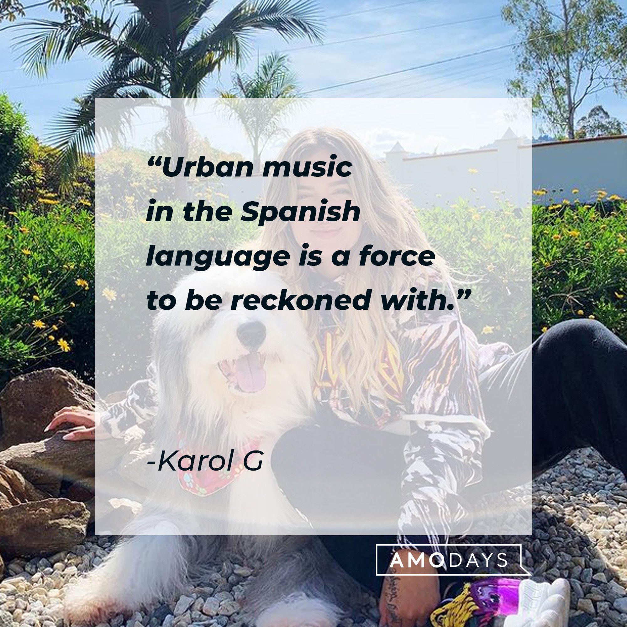 Karol G’s quote: “Urban music in the Spanish language is a force to be reckoned with.” | Image: AmoDays