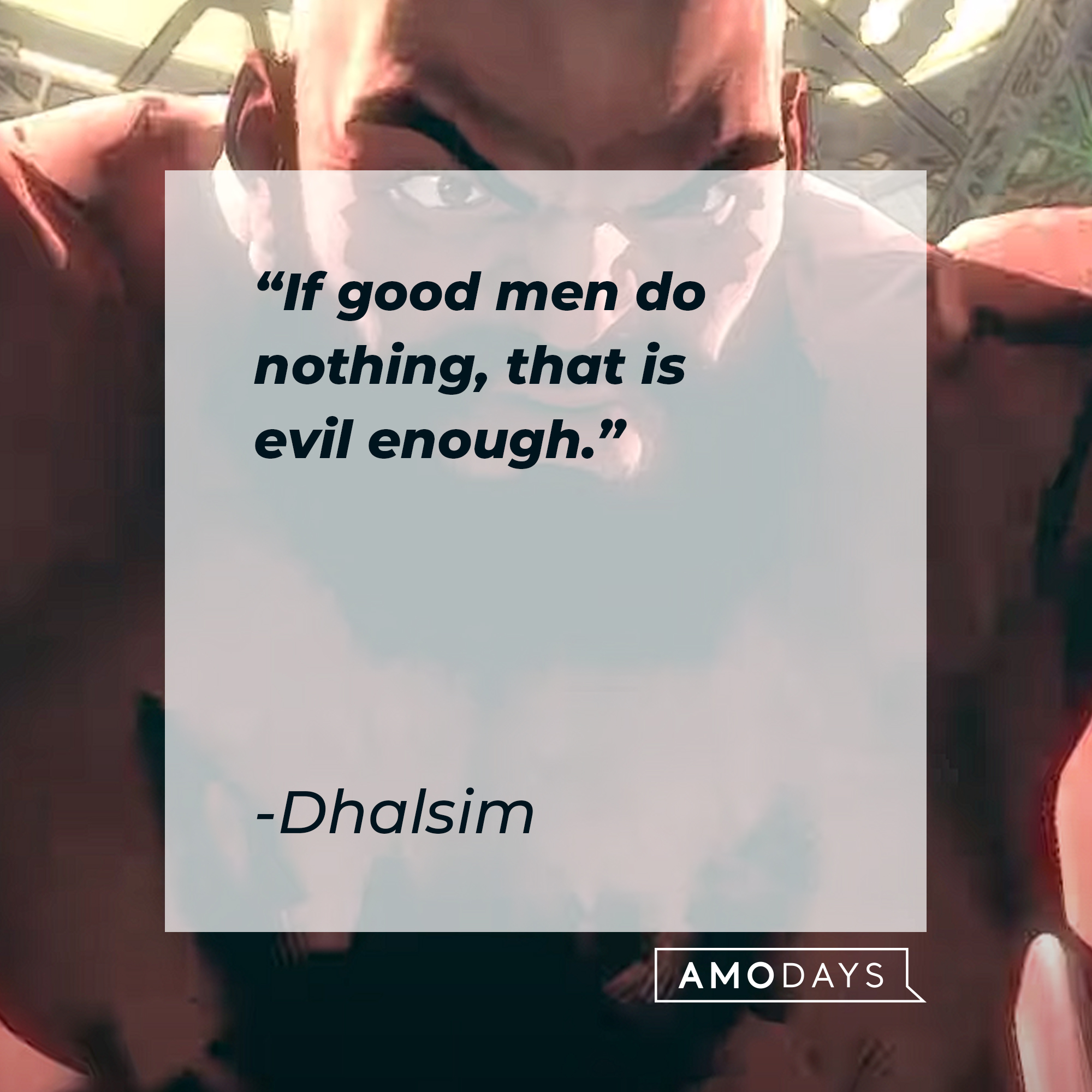 Dhalsim's quote: "If good men do nothing, that is evil enough." | Source: youtube.com/PlayStation