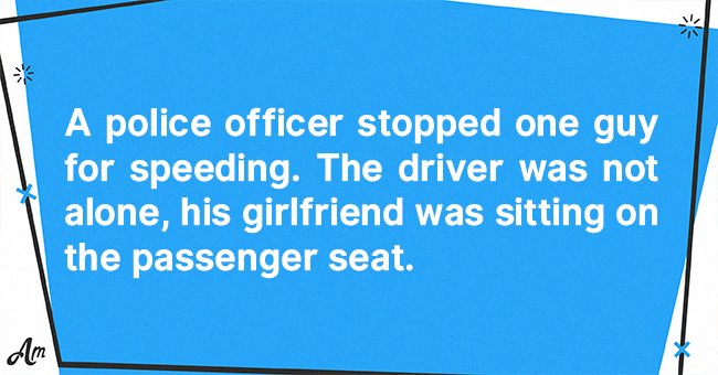 Daily Joke: A Police Officer Stops a Guy for Speeding