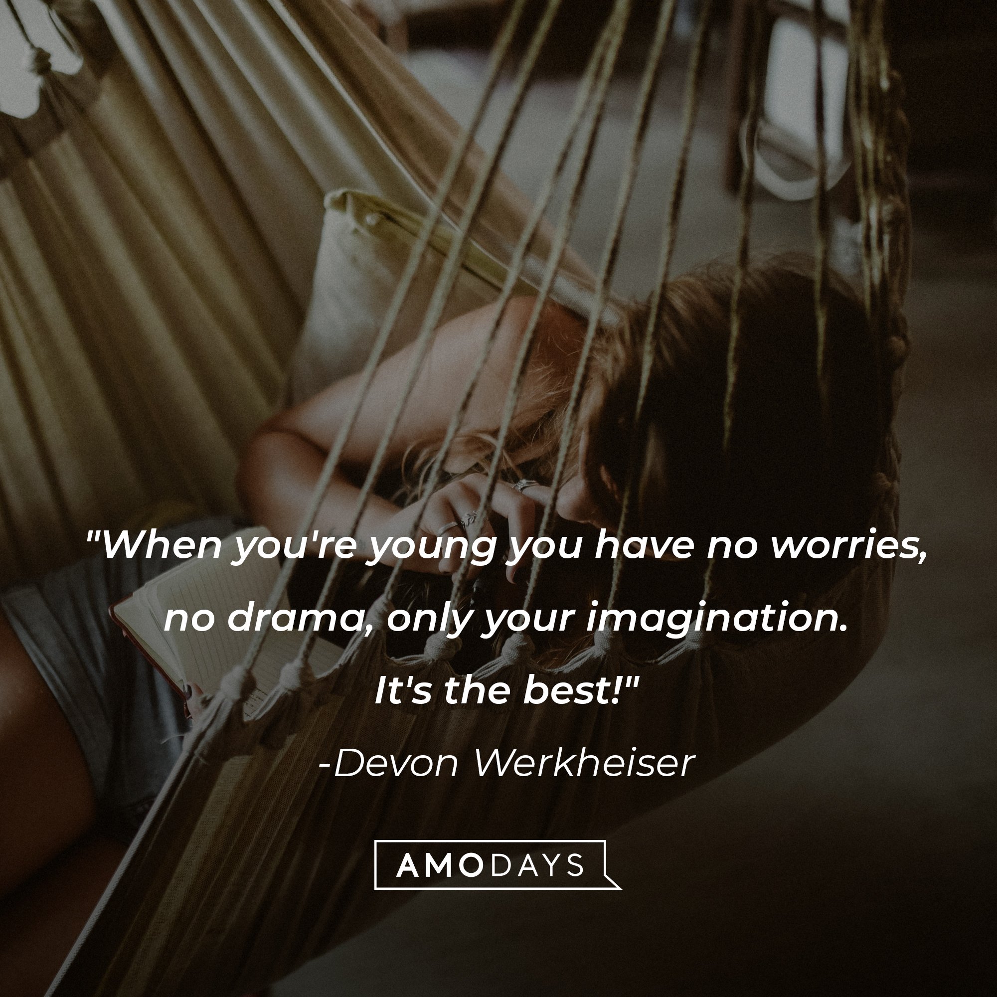 Devon Werkheiser’s quote: "When you're young you have no worries, no drama, only your imagination. It's the best!" | Image: AmoDays 