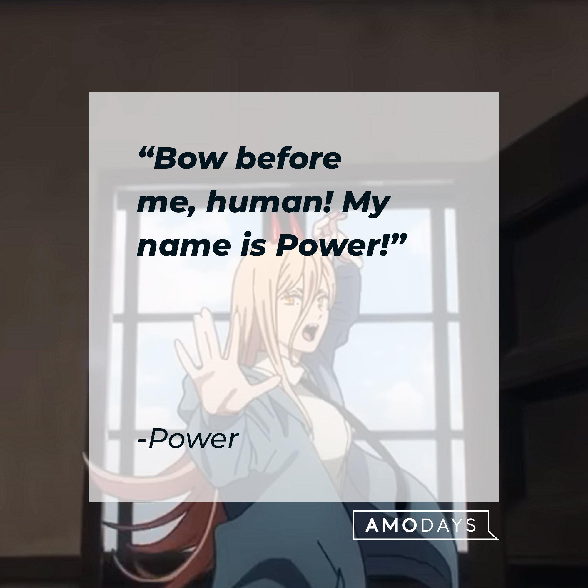An image of Power with her quote: “Bow before me, human! My name is Power!” | Source: youtube.com/CrunchyrollCollection