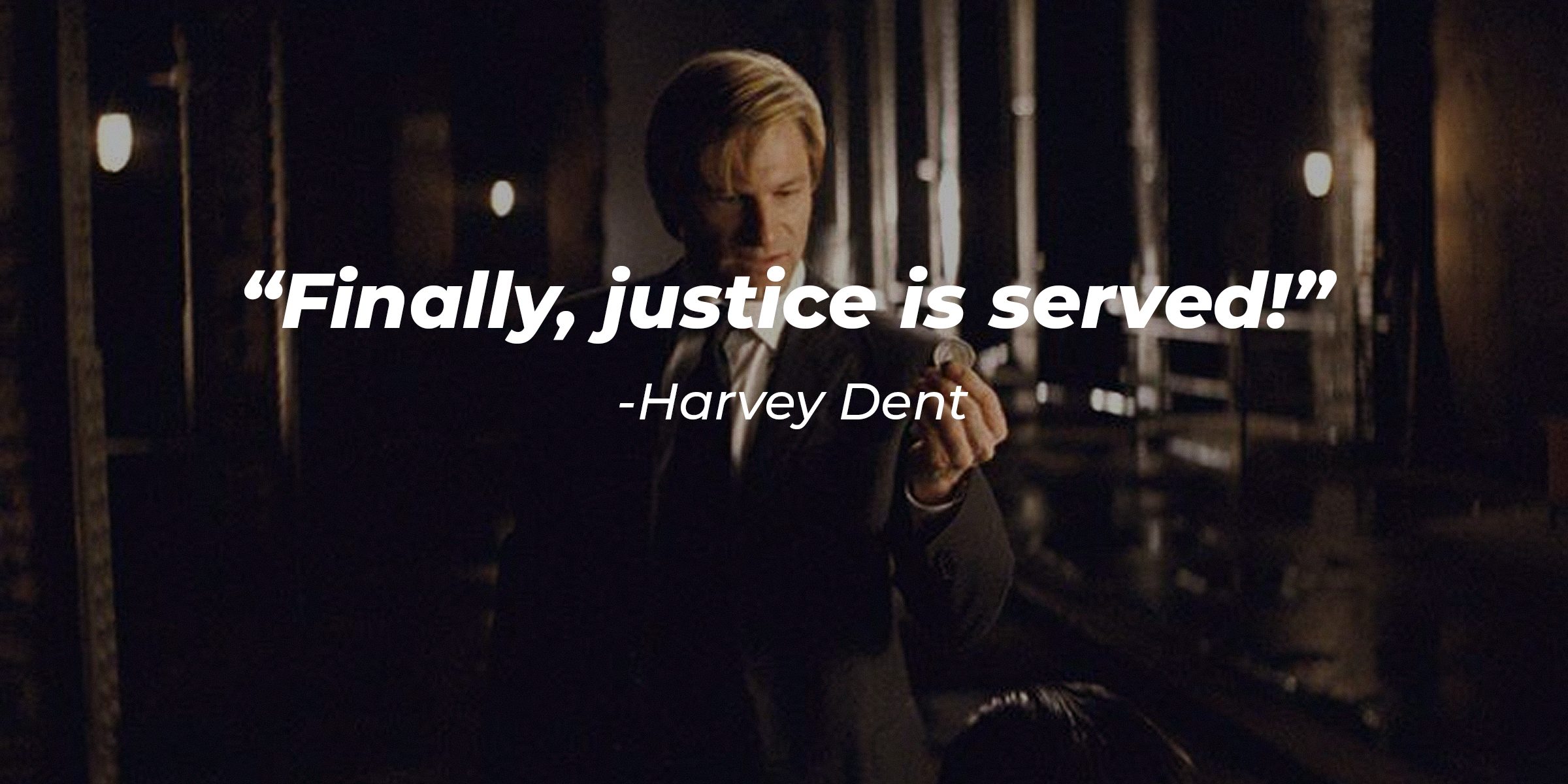 A photo of Harvey Dent with Harvey Dent's quote: “Finally, justice is served!” | Source: facebook.com/darkknighttrilogy